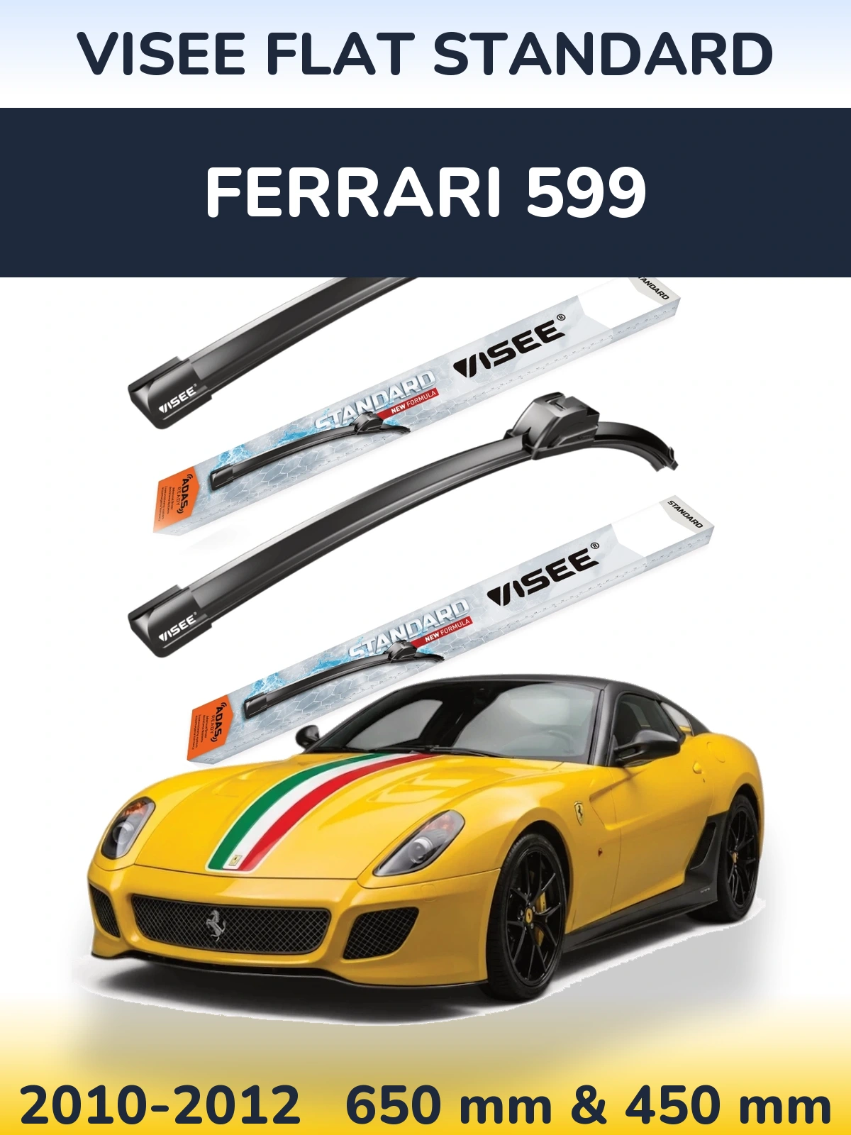 Комплект передних дворников VISEE FLAT STANDARD 650 & 450 мм для Ferrari 599 2010-2012