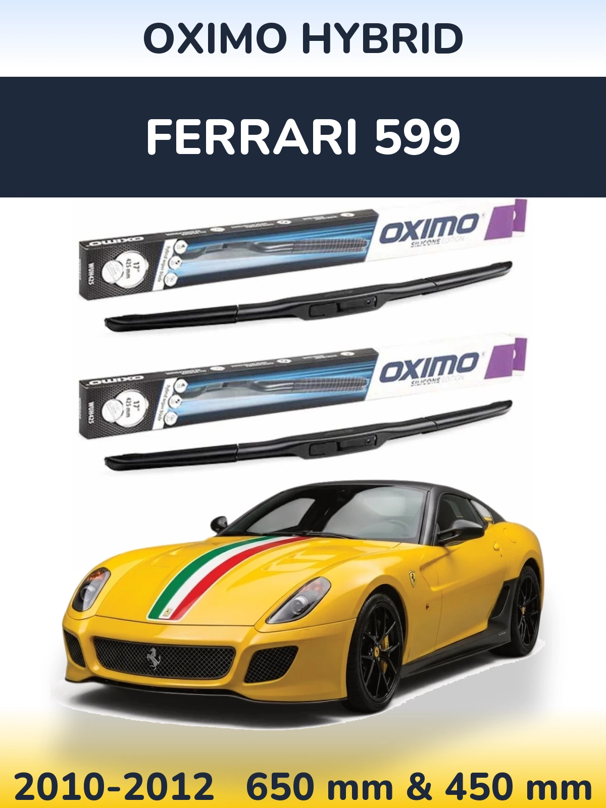 Front wiper blade set Oximo Hybrid 650 & 450 mm for Ferrari 599 2010-2012