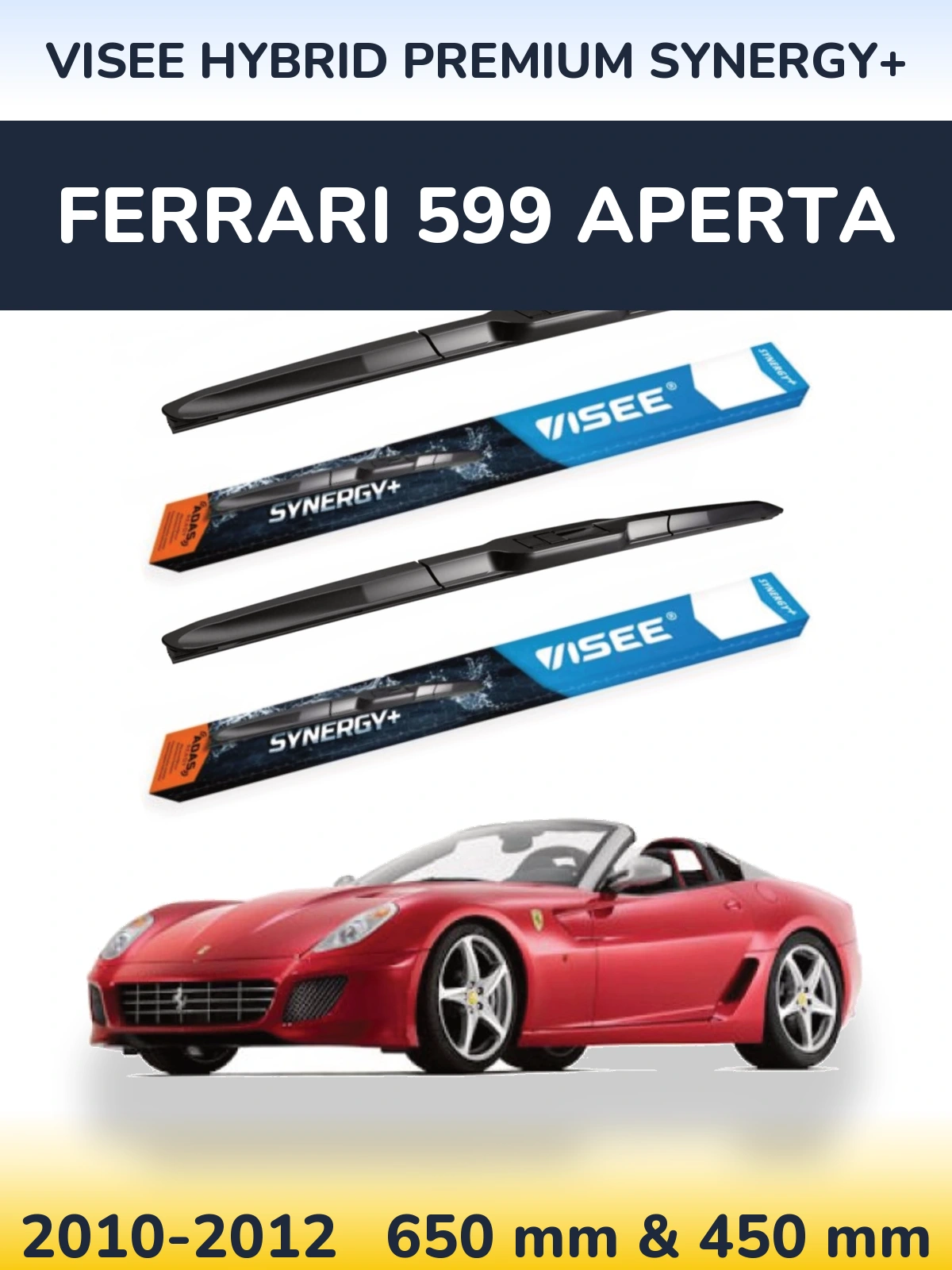 Комплект передніх щіток VISEE HYBRID PREMIUM SYNERGY+ 650 & 450 мм для Ferrari 599 Aperta 2010-2012