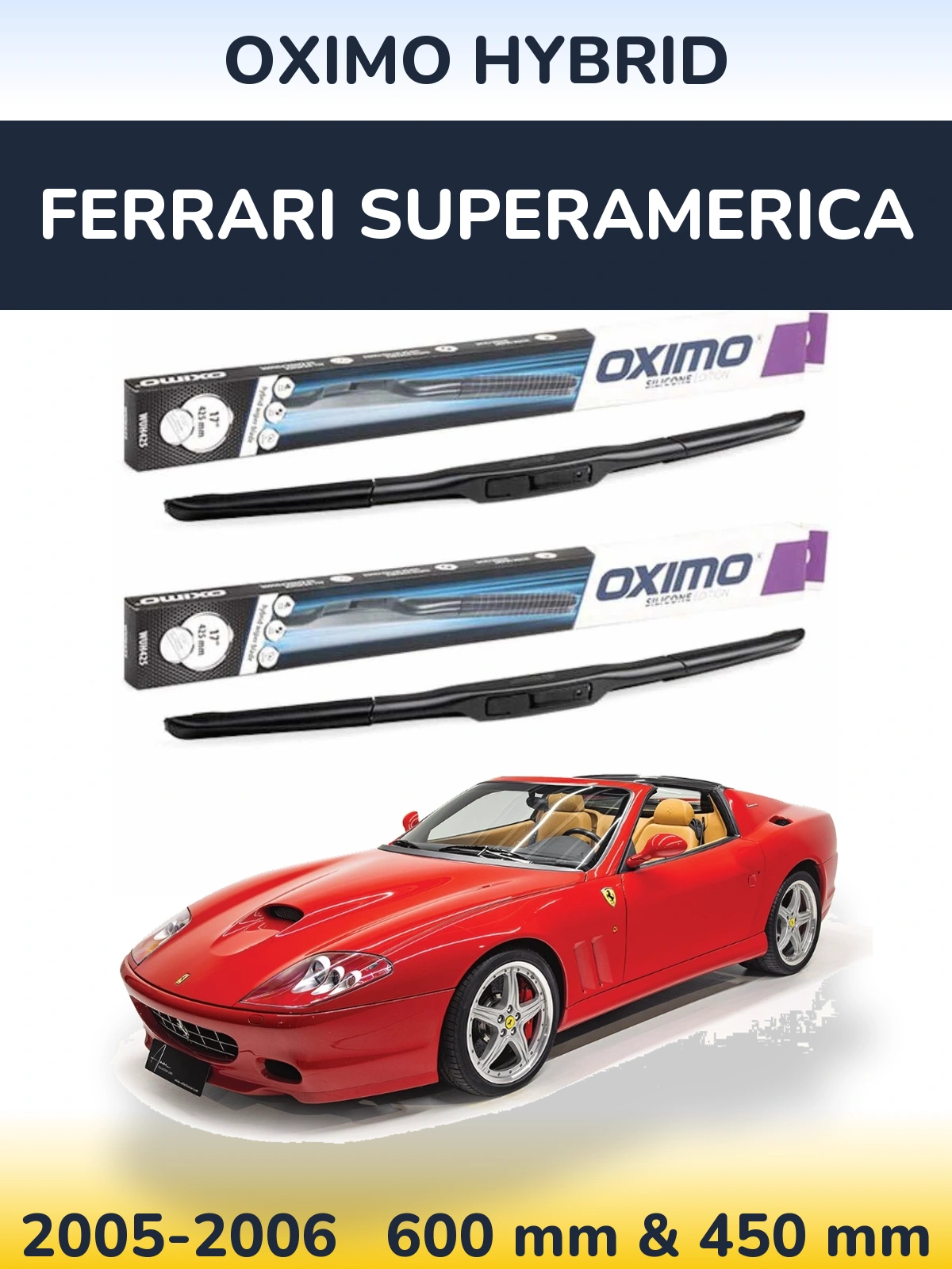 Komplet przednich wycieraczek Oximo Hybrid 600 & 450 mm do Ferrari Superamerica 2005-2006