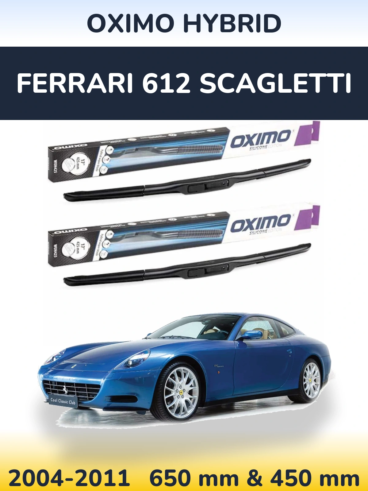 Front wiper blade set Oximo Hybrid 650 & 450 mm for Ferrari 612 Scagletti 2004-2011