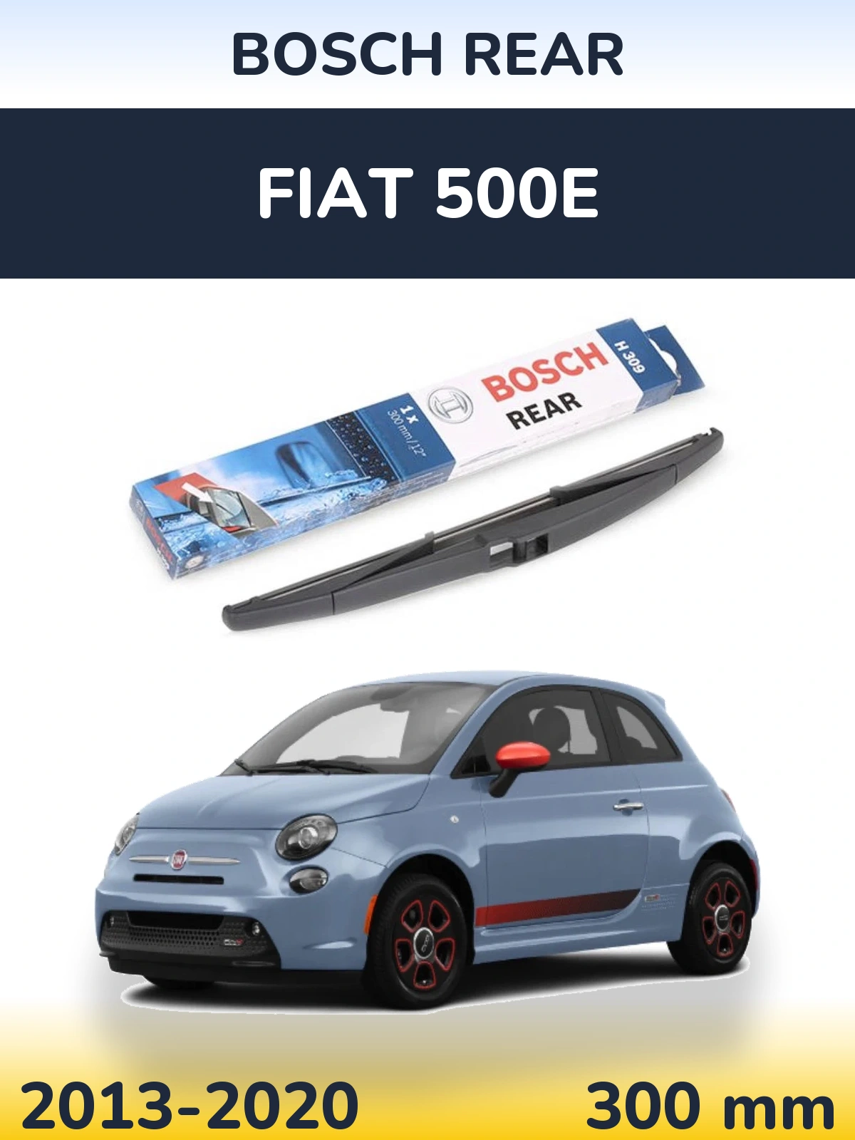 Задня щітка BOSCH Rear 300 мм для Fiat 500e 2013-2020