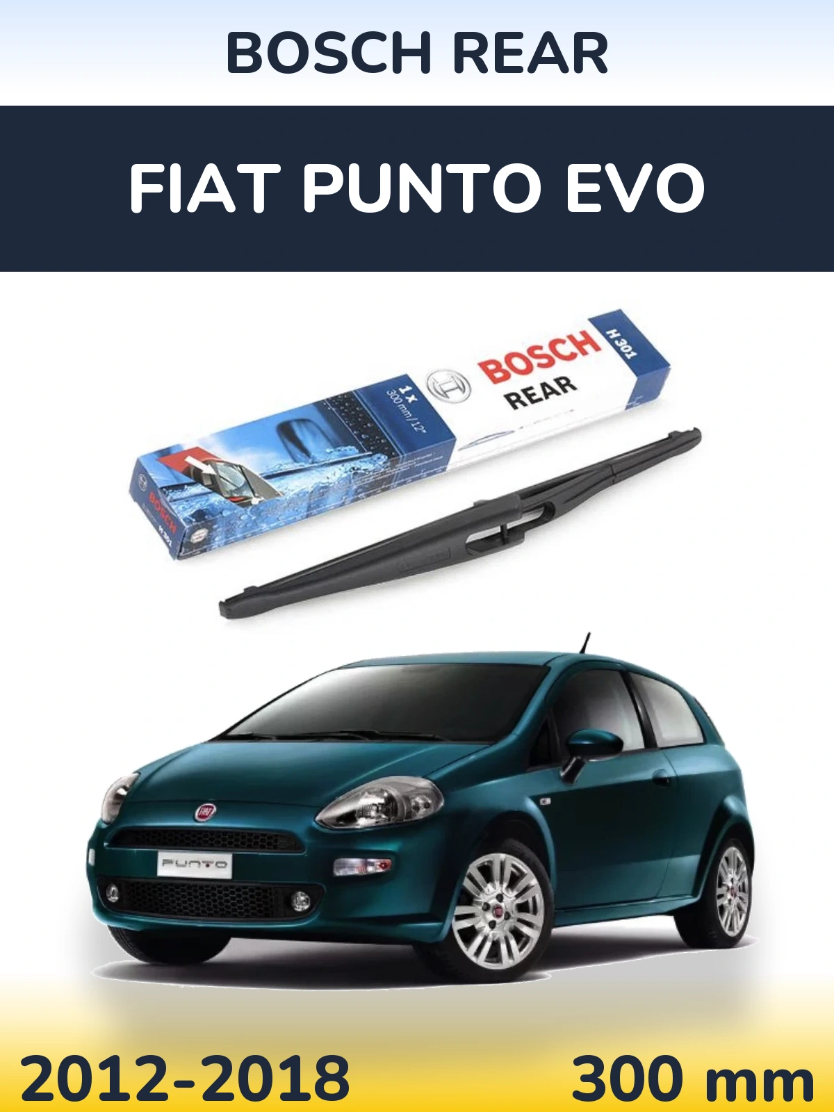 Задня щітка BOSCH Rear 300 мм для Fiat Punto Evo 2012-2018