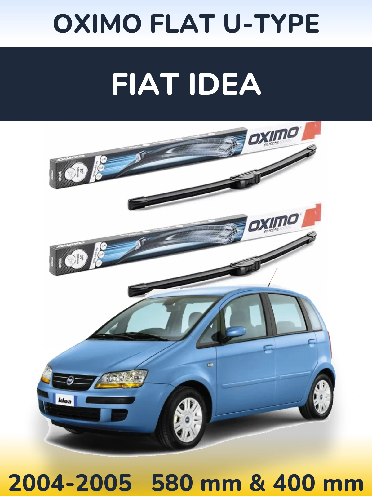 Front wiper blade set Oximo Flat U-type 580 & 400 mm for Fiat Idea 2004-2005