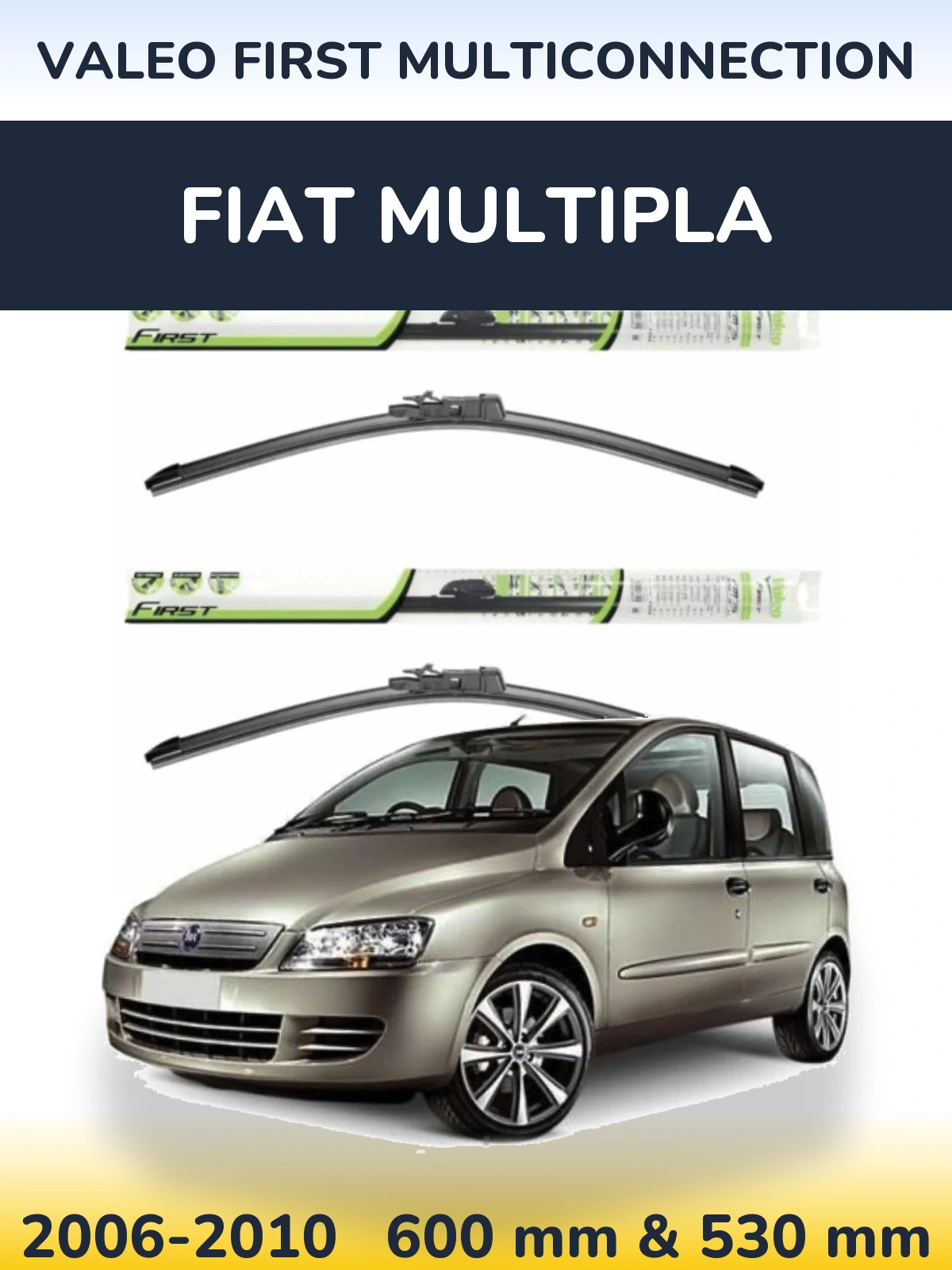 Комплект передніх щіток Valeo First MultiConnection 600 & 530 мм для Fiat Multipla 2006-2010