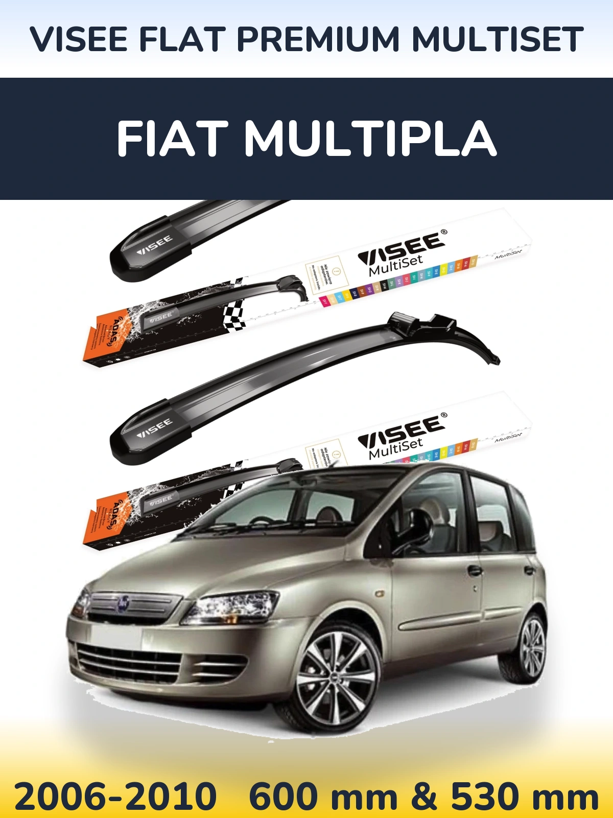 Komplet przednich wycieraczek VISEE FLAT PREMIUM MultiSet 600 & 530 mm do Fiat Multipla 2006-2010