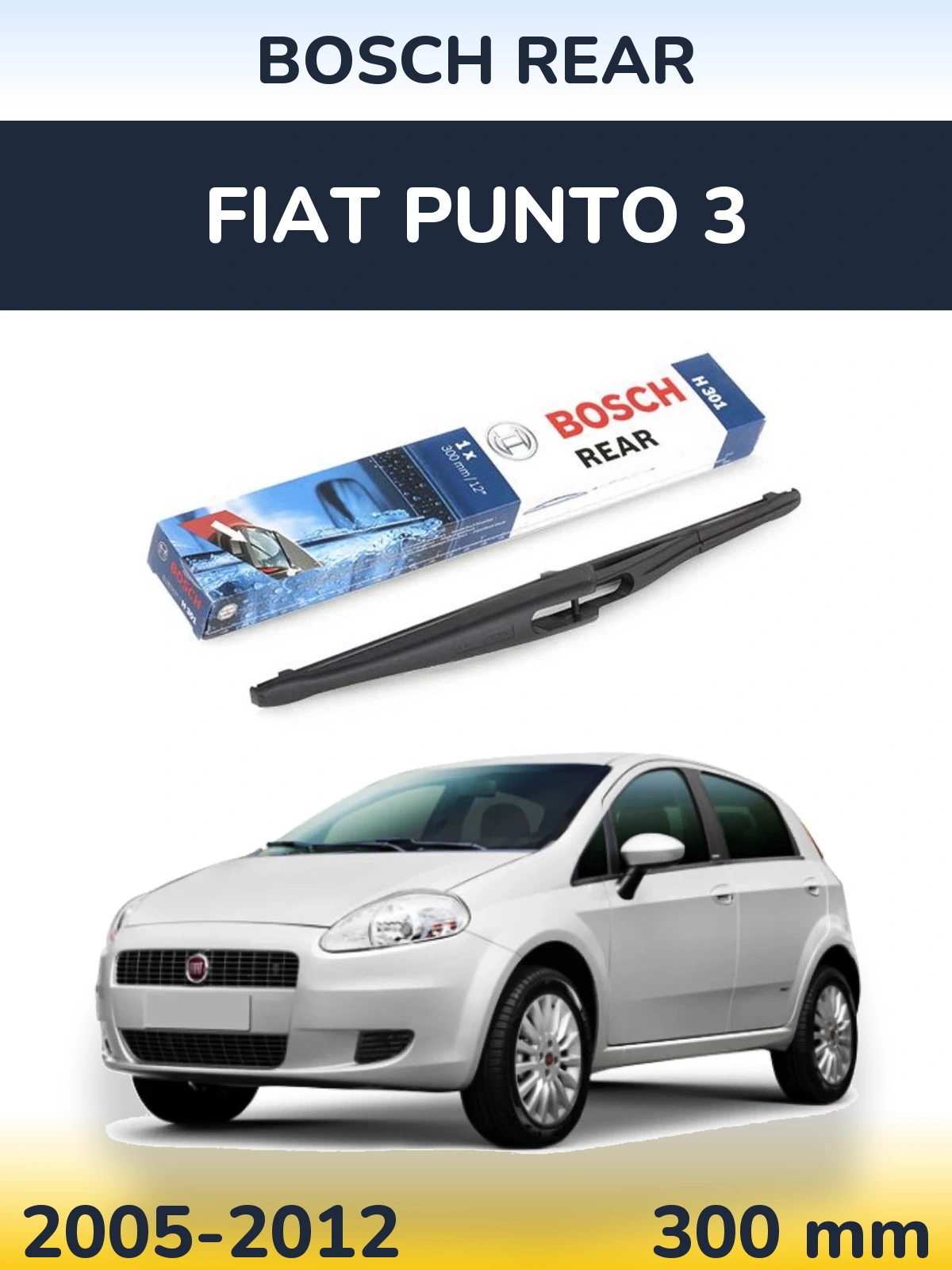 Rear wiper blade BOSCH Rear 300 mm for Fiat Punto 3 2005-2012