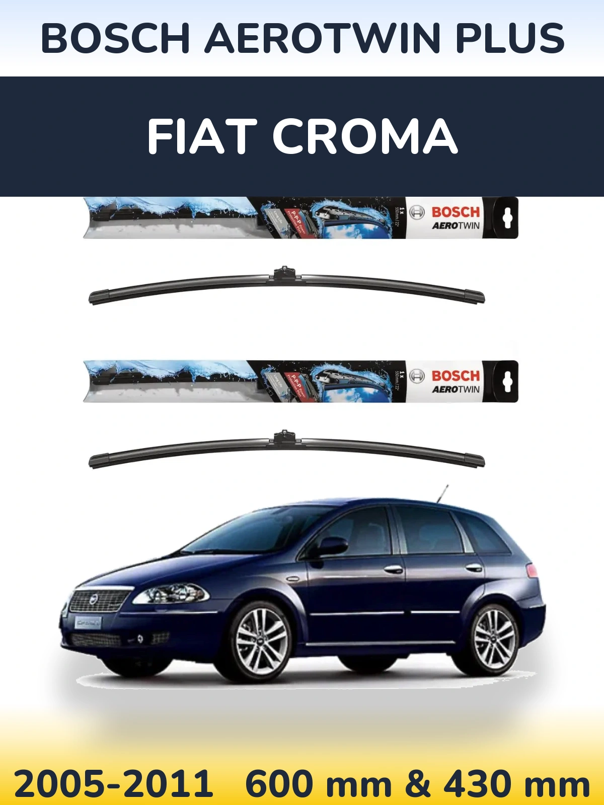 Front wiper blade set BOSCH AeroTwin Plus 600 & 430 mm for Fiat Croma 2005-2011