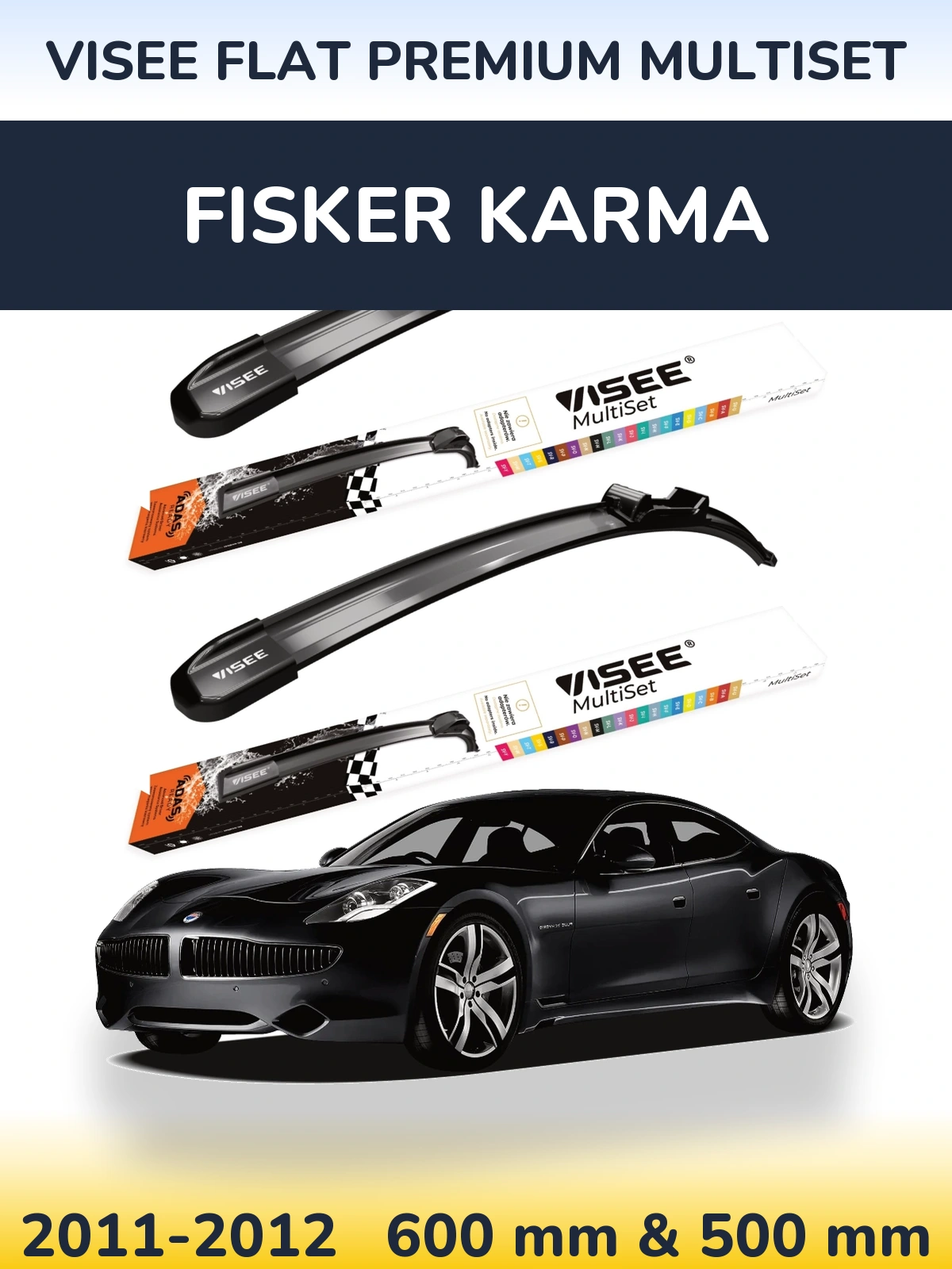 Komplet przednich wycieraczek VISEE FLAT PREMIUM MultiSet 600 & 500 mm do Fisker Karma 2011-2012