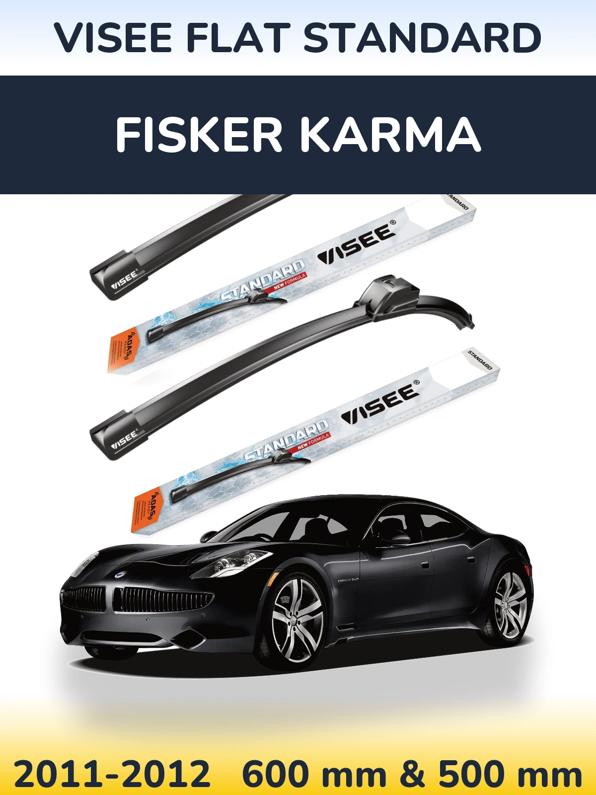 Komplet przednich wycieraczek VISEE FLAT STANDARD 600 & 500 mm do Fisker Karma 2011-2012