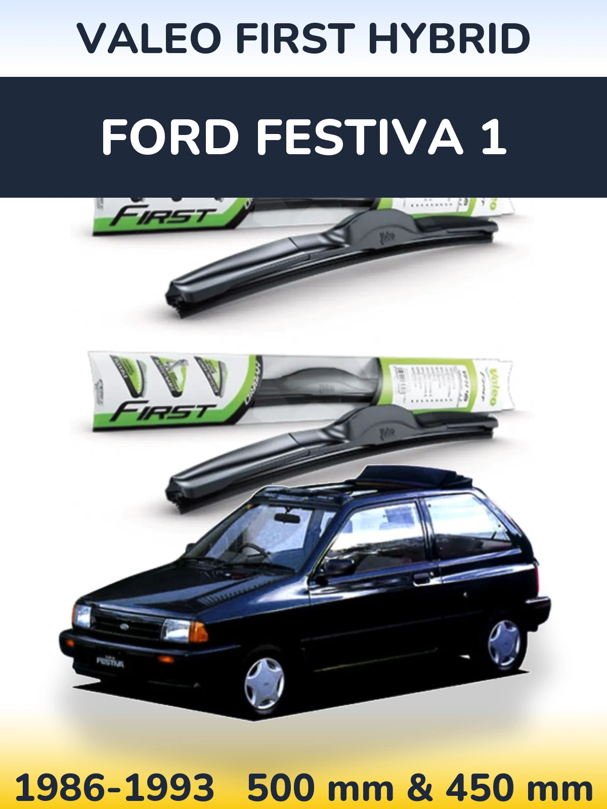 Komplet przednich wycieraczek Valeo First Hybrid 500 & 450 mm do Ford Festiva 1 1986-1993