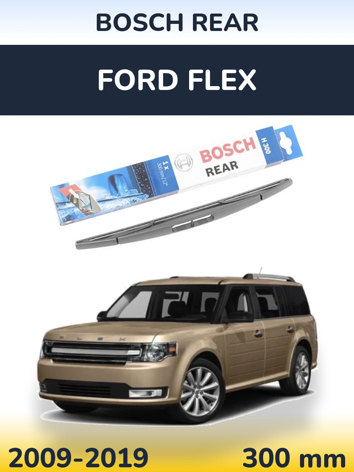 Задня щітка BOSCH Rear 300 мм для Ford Flex 2009-2019