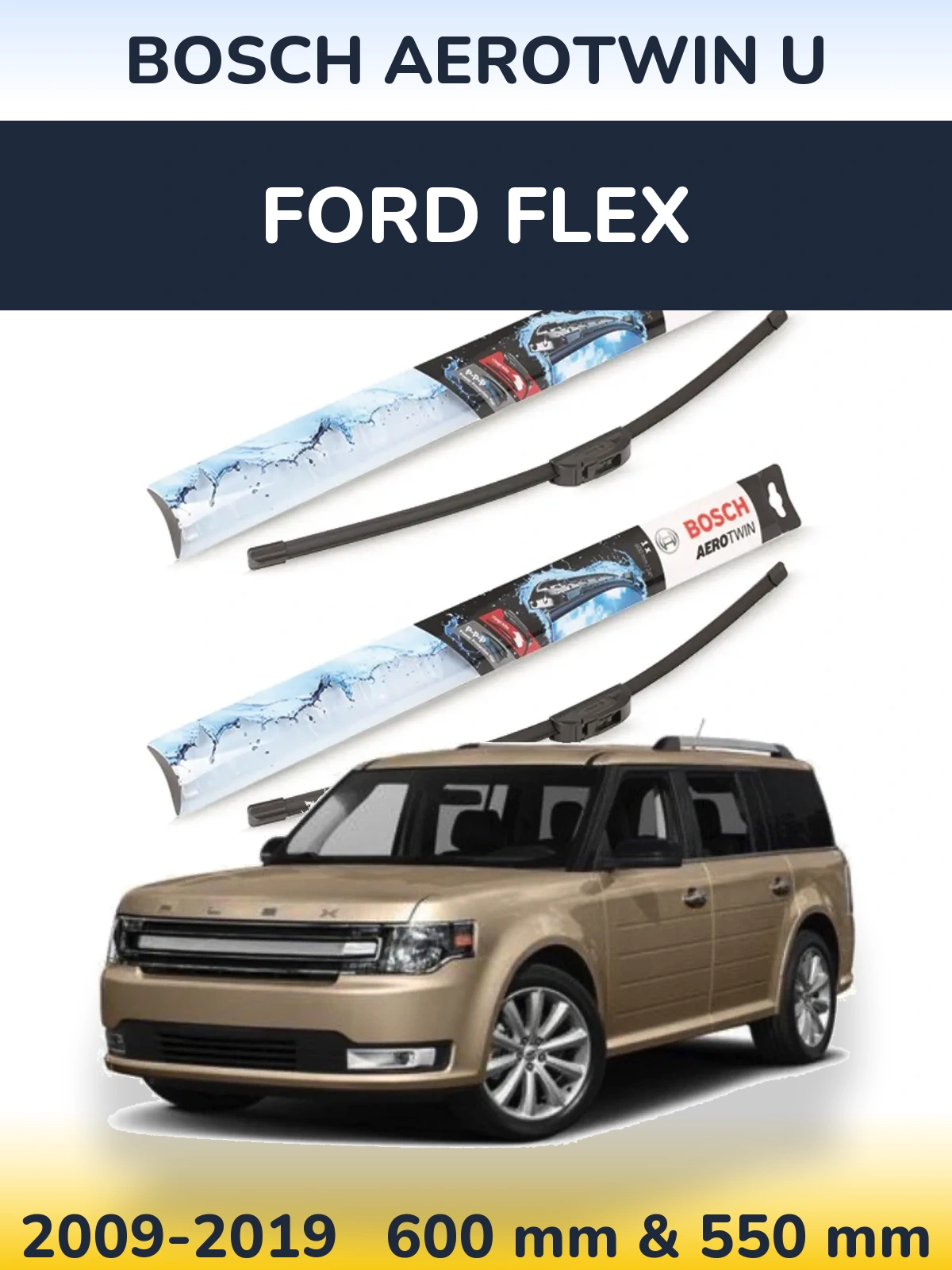 Front wiper blade set BOSCH AeroTwin U 600 & 550 mm for Ford Flex 2009-2019