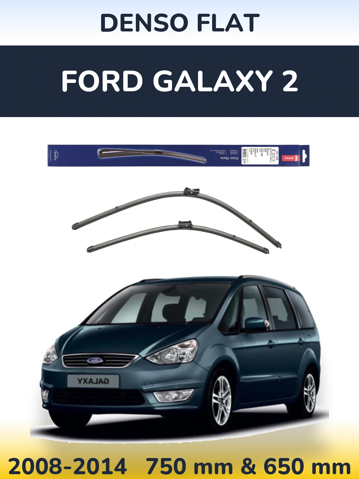 Komplet przednich wycieraczek Denso Flat 750 & 650 mm do Ford Galaxy 2 2008-2014