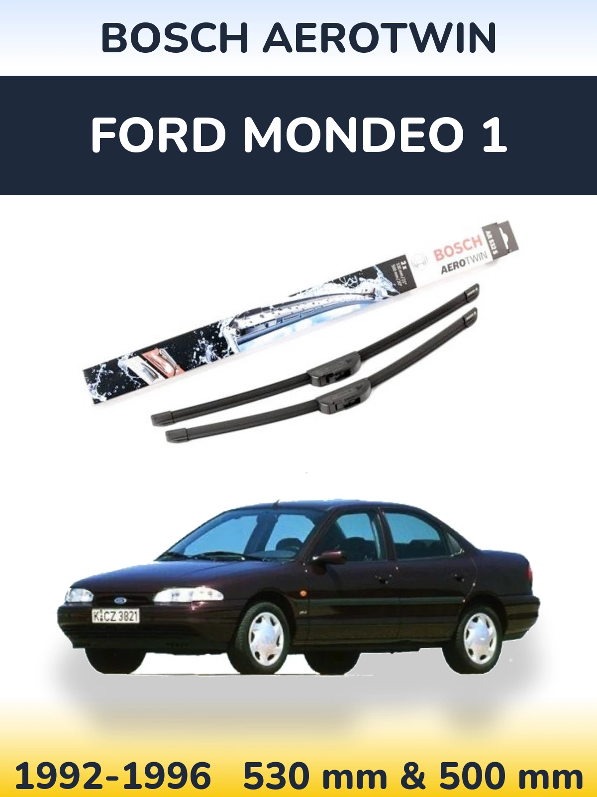 Front wiper blade set BOSCH AeroTwin 530 & 500 mm for Ford Mondeo 1 1992-1996