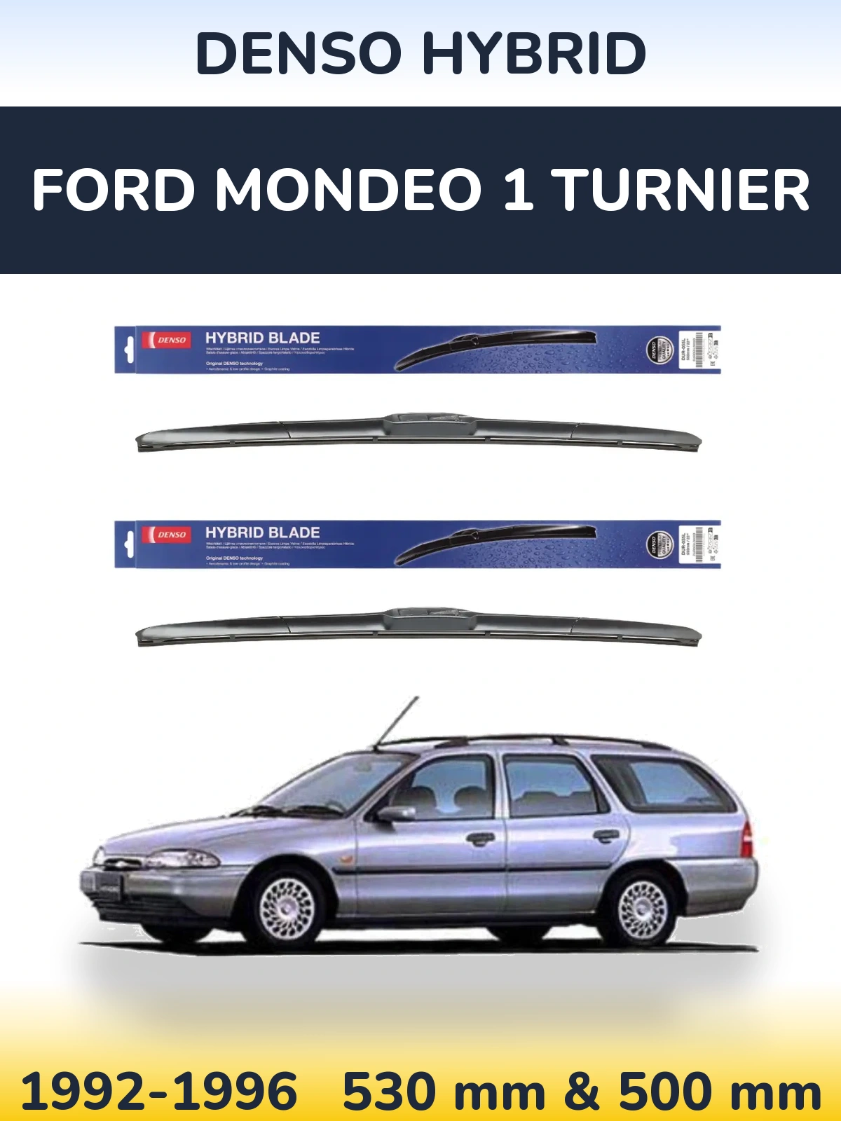 Komplet przednich wycieraczek Denso Hybrid 530 & 500 mm do Ford Mondeo 1 Turnier 1992-1996