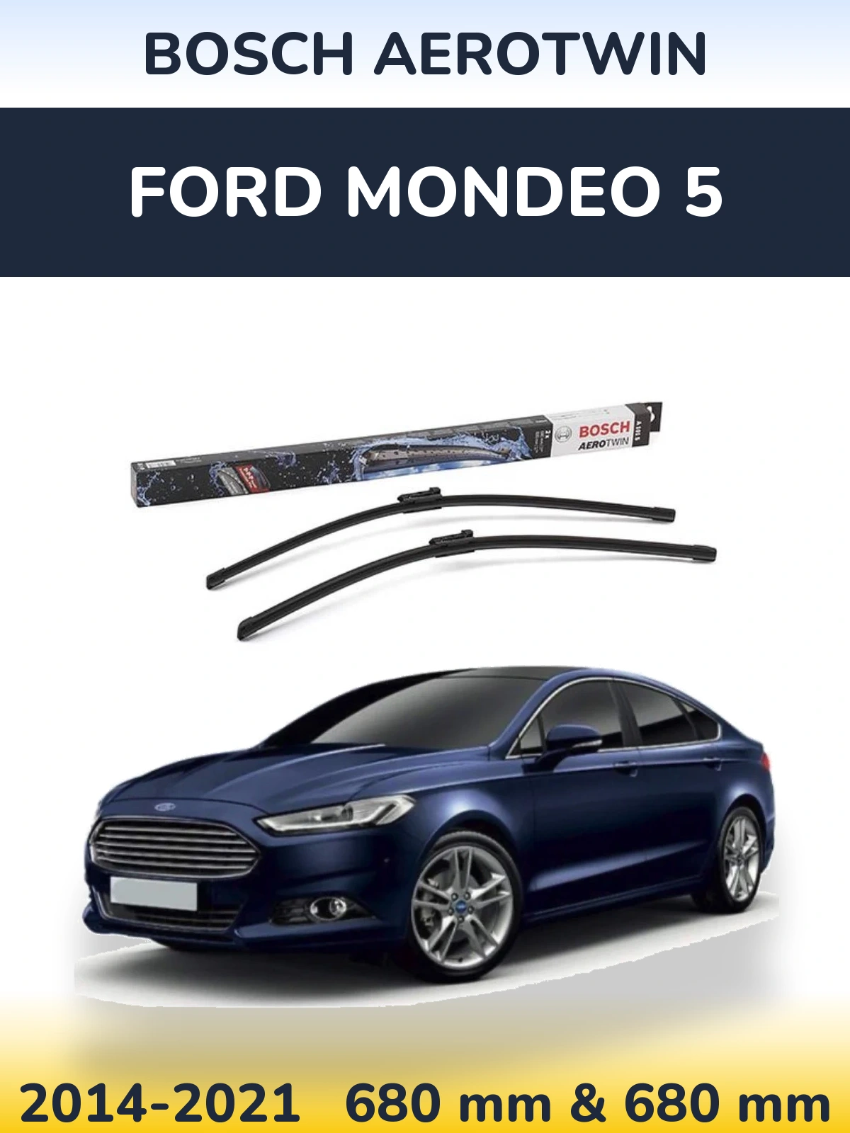 Front wiper blade set BOSCH AeroTwin 680 & 680 mm for Ford Mondeo 5 2014-2021