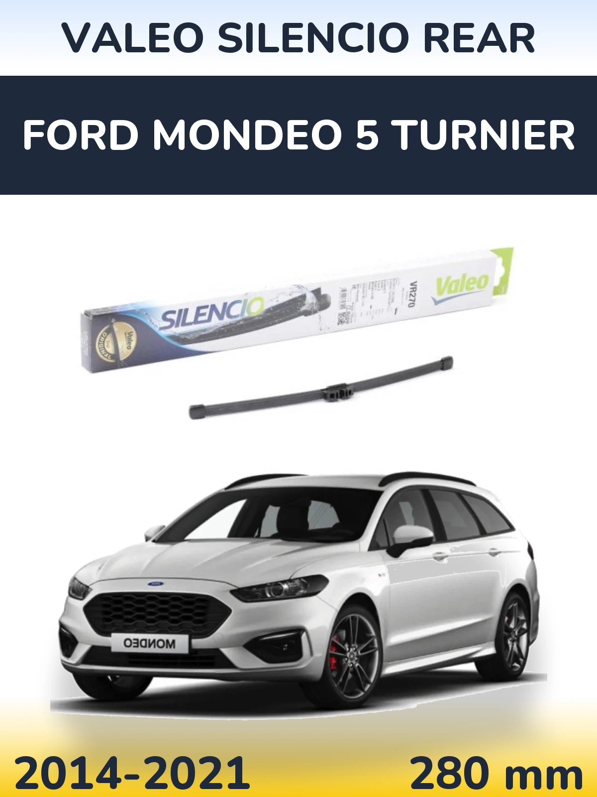 Задня щітка Valeo Silencio Rear 280 мм для Ford Mondeo 5 Turnier 2014-2021