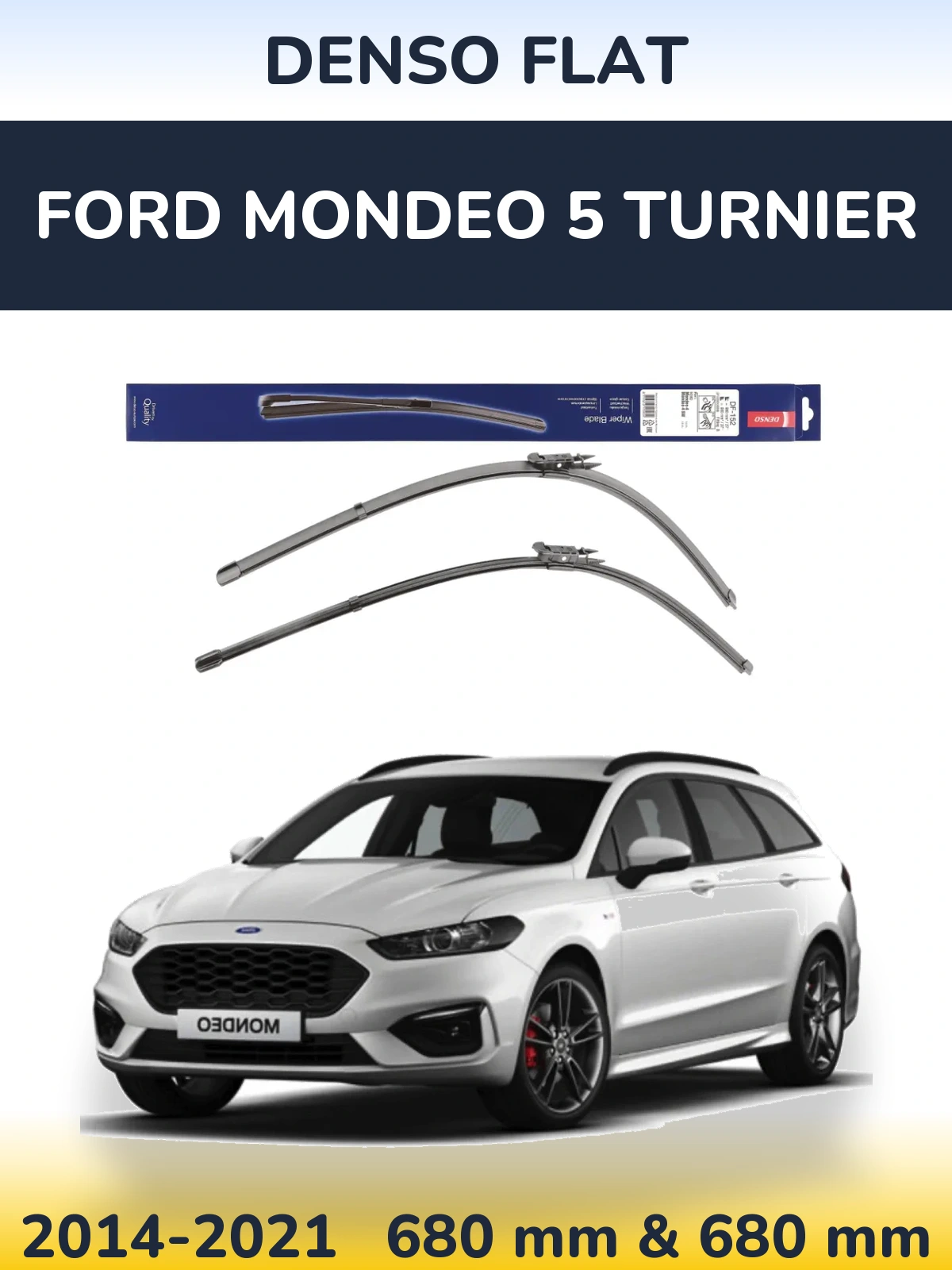 Komplet przednich wycieraczek Denso Flat 680 & 680 mm do Ford Mondeo 5 Turnier 2014-2021