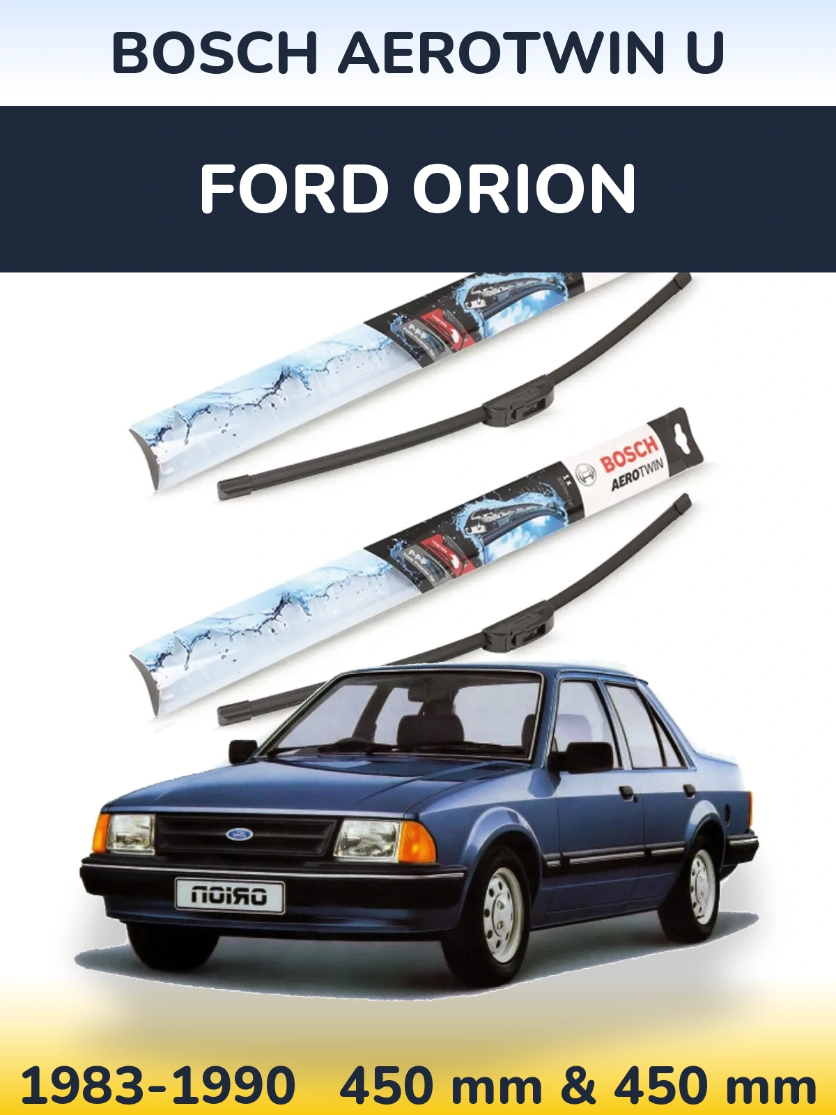 Комплект передніх щіток BOSCH AeroTwin U 450 & 450 мм для Ford Orion 1983-1990