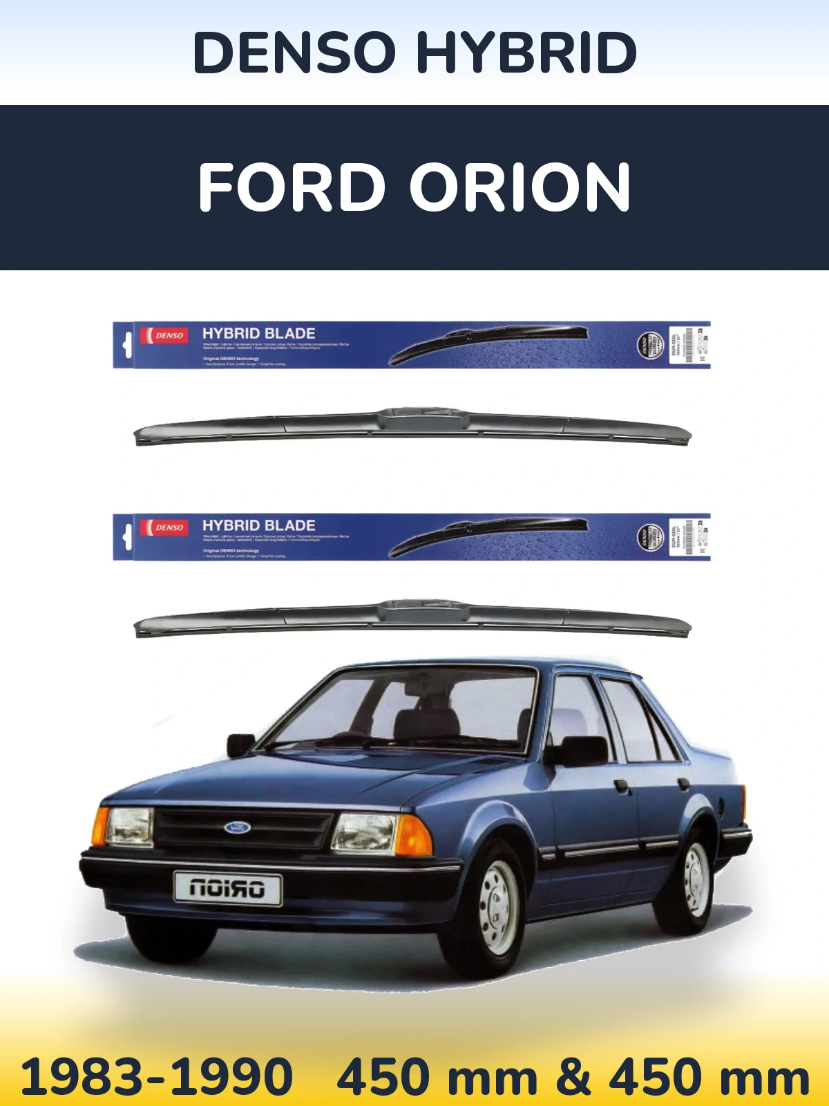 Front wiper blade set Denso Hybrid 450 & 450 mm for Ford Orion 1983-1990