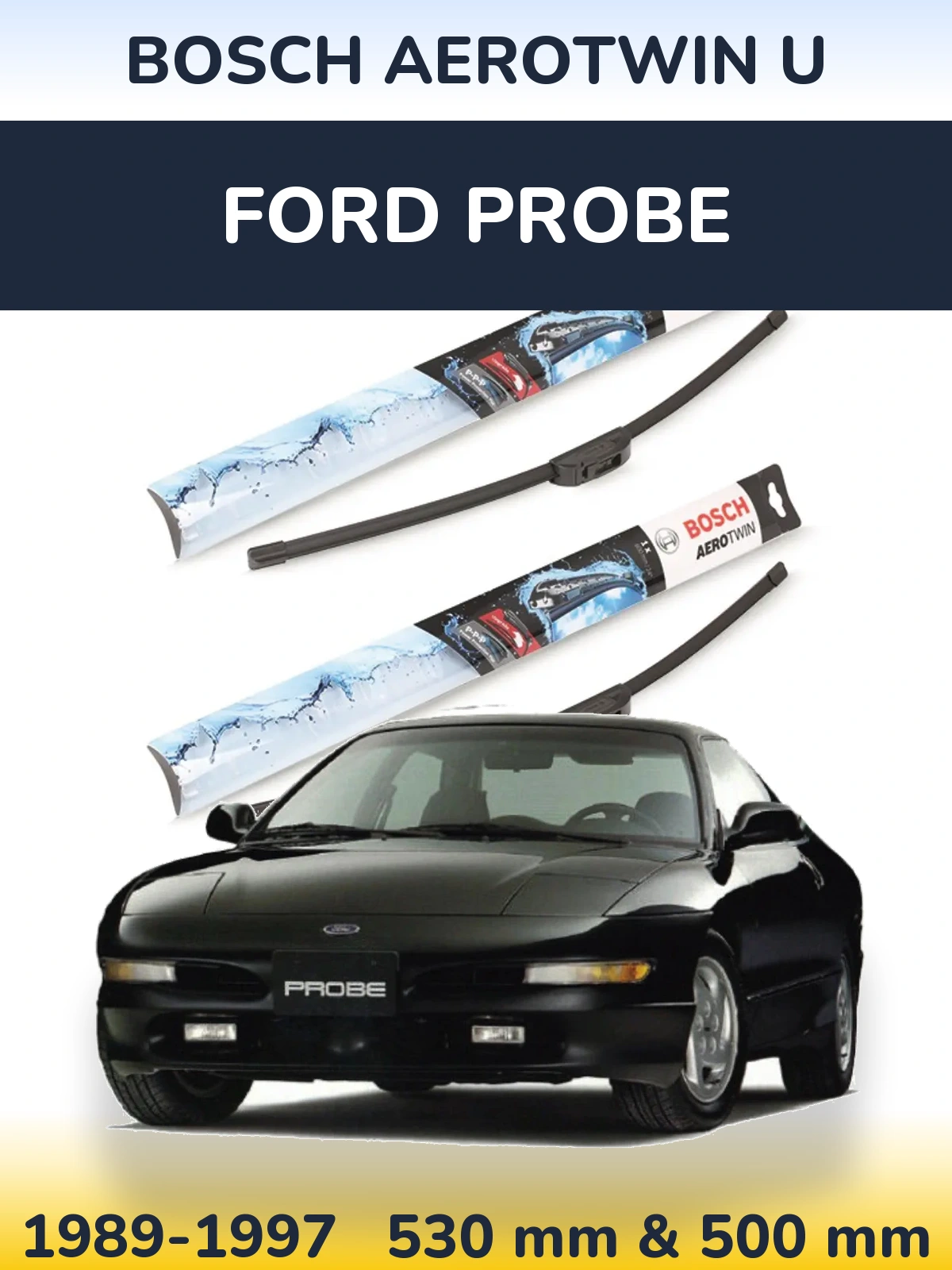 Комплект передних дворников BOSCH AeroTwin U 530 & 500 мм для Ford Probe 1989-1997