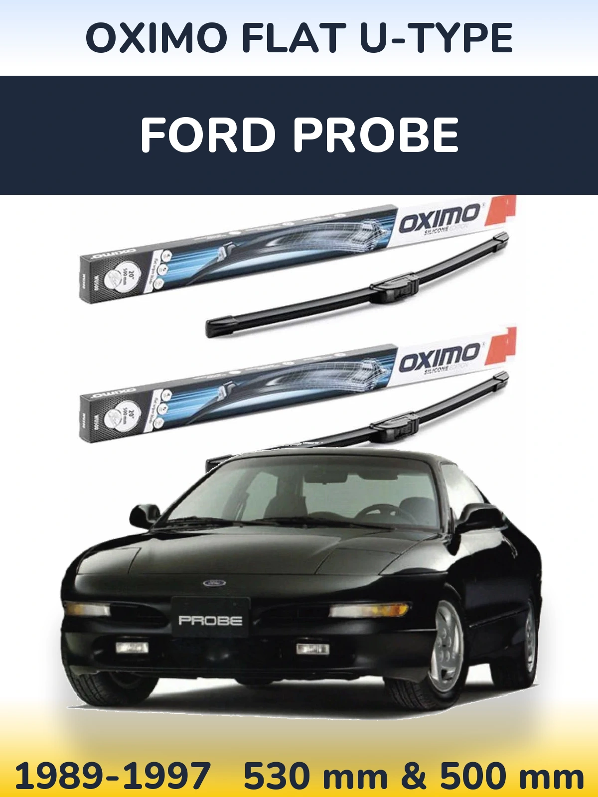 Front wiper blade set Oximo Flat U-type 530 & 500 mm for Ford Probe 1989-1997