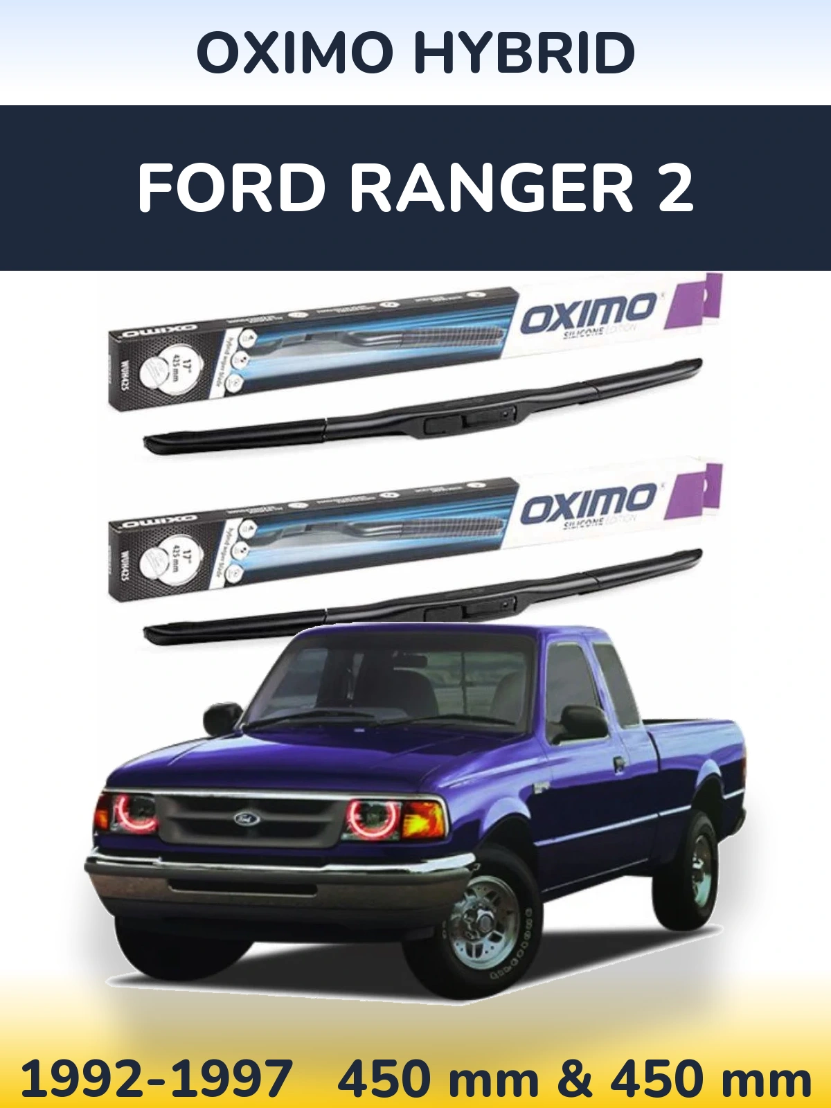 Komplet przednich wycieraczek Oximo Hybrid 450 & 450 mm do Ford Ranger 2 1992-1997
