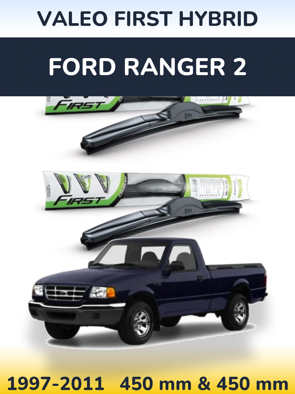 Komplet przednich wycieraczek Valeo First Hybrid 450 & 450 mm do Ford Ranger 2 1997-2011