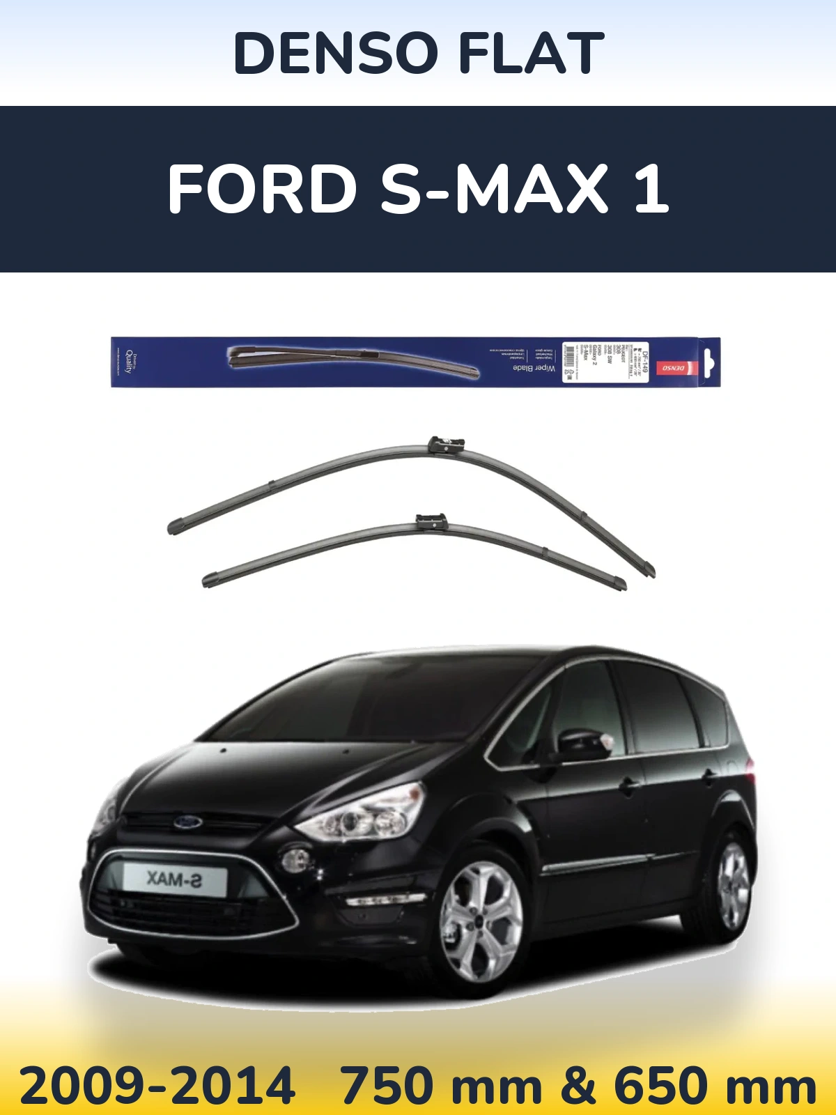 Комплект передних дворников Denso Flat 750 & 650 мм для Ford S-MAX 1 2009-2014