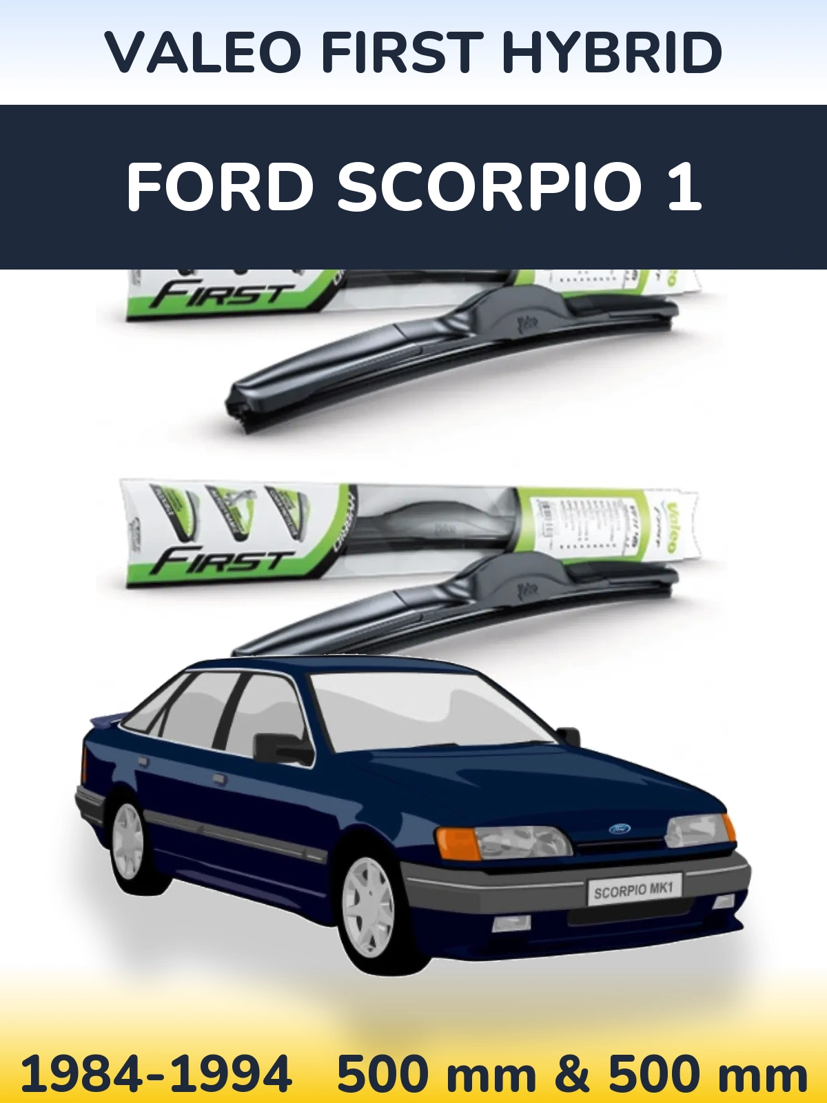 Комплект передніх щіток Valeo First Hybrid 500 & 500 мм для Ford Scorpio 1 1984-1994