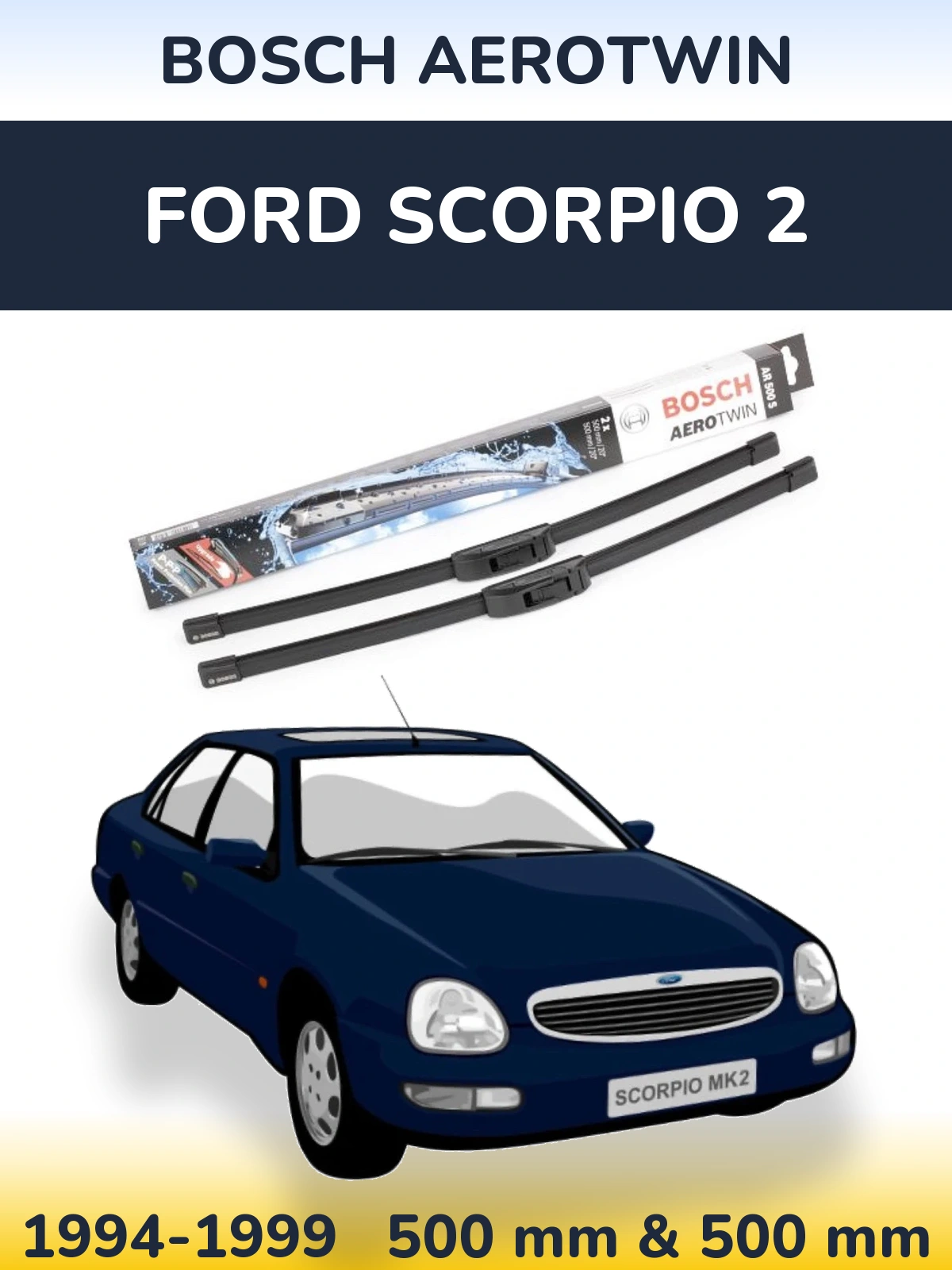Комплект передніх щіток BOSCH AeroTwin 500 & 500 мм для Ford Scorpio 2 1994-1999