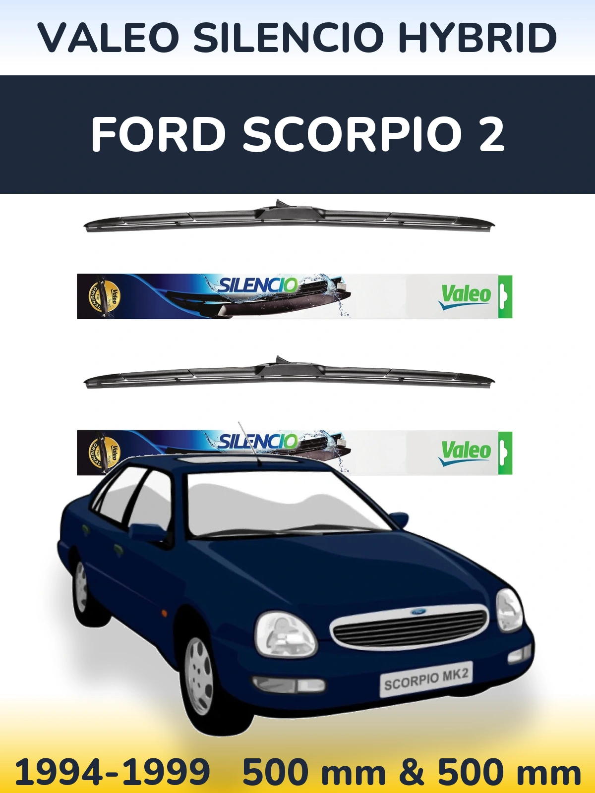Komplet przednich wycieraczek Valeo Silencio Hybrid 500 & 500 mm do Ford Scorpio 2 1994-1999