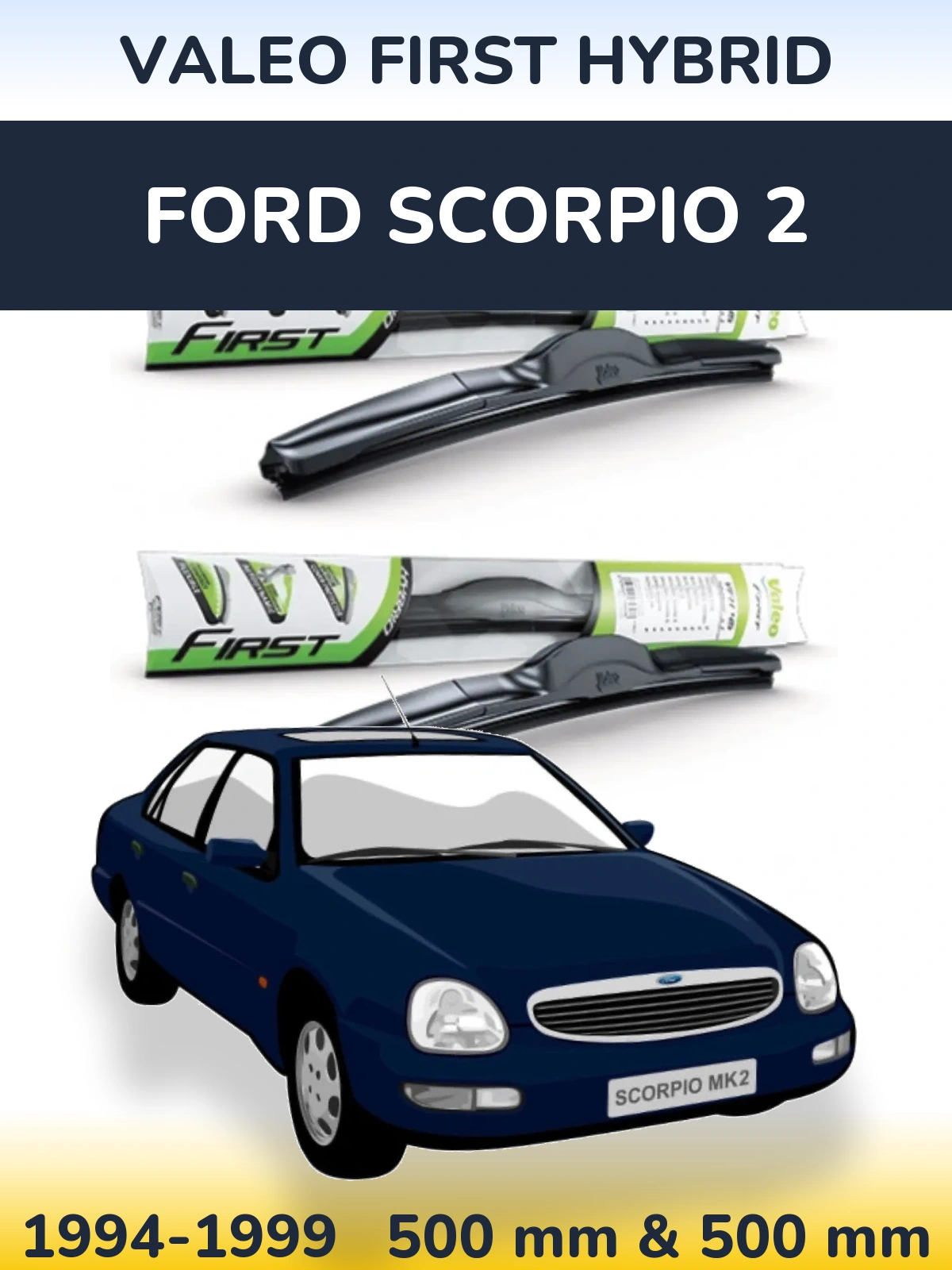 Комплект передніх щіток Valeo First Hybrid 500 & 500 мм для Ford Scorpio 2 1994-1999
