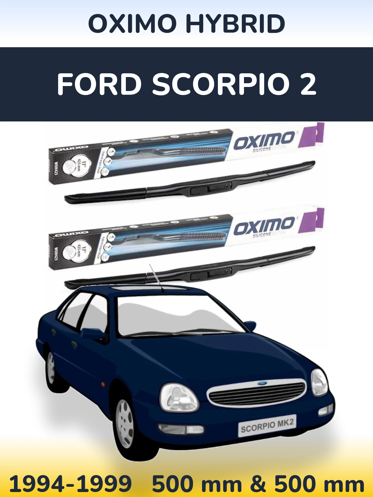 Комплект передніх щіток Oximo Hybrid 500 & 500 мм для Ford Scorpio 2 1994-1999