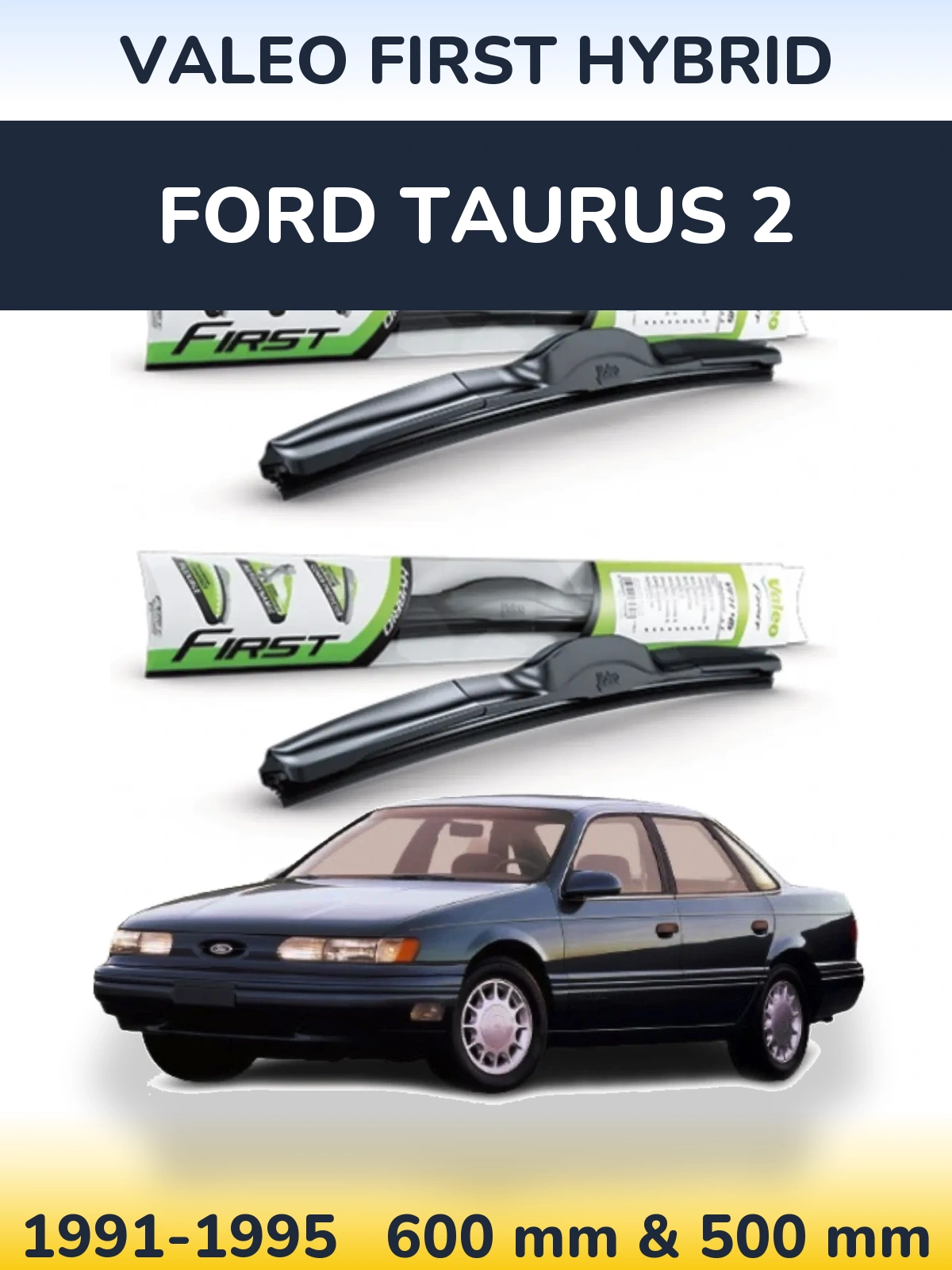 Komplet przednich wycieraczek Valeo First Hybrid 600 & 500 mm do Ford Taurus 2 1991-1995