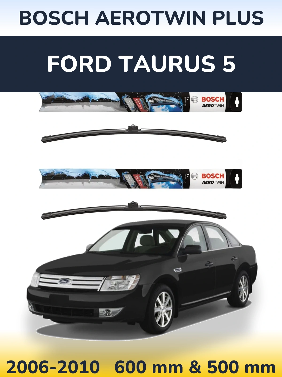 Комплект передніх щіток BOSCH AeroTwin Plus 600 & 500 мм для Ford Taurus 5 2006-2010