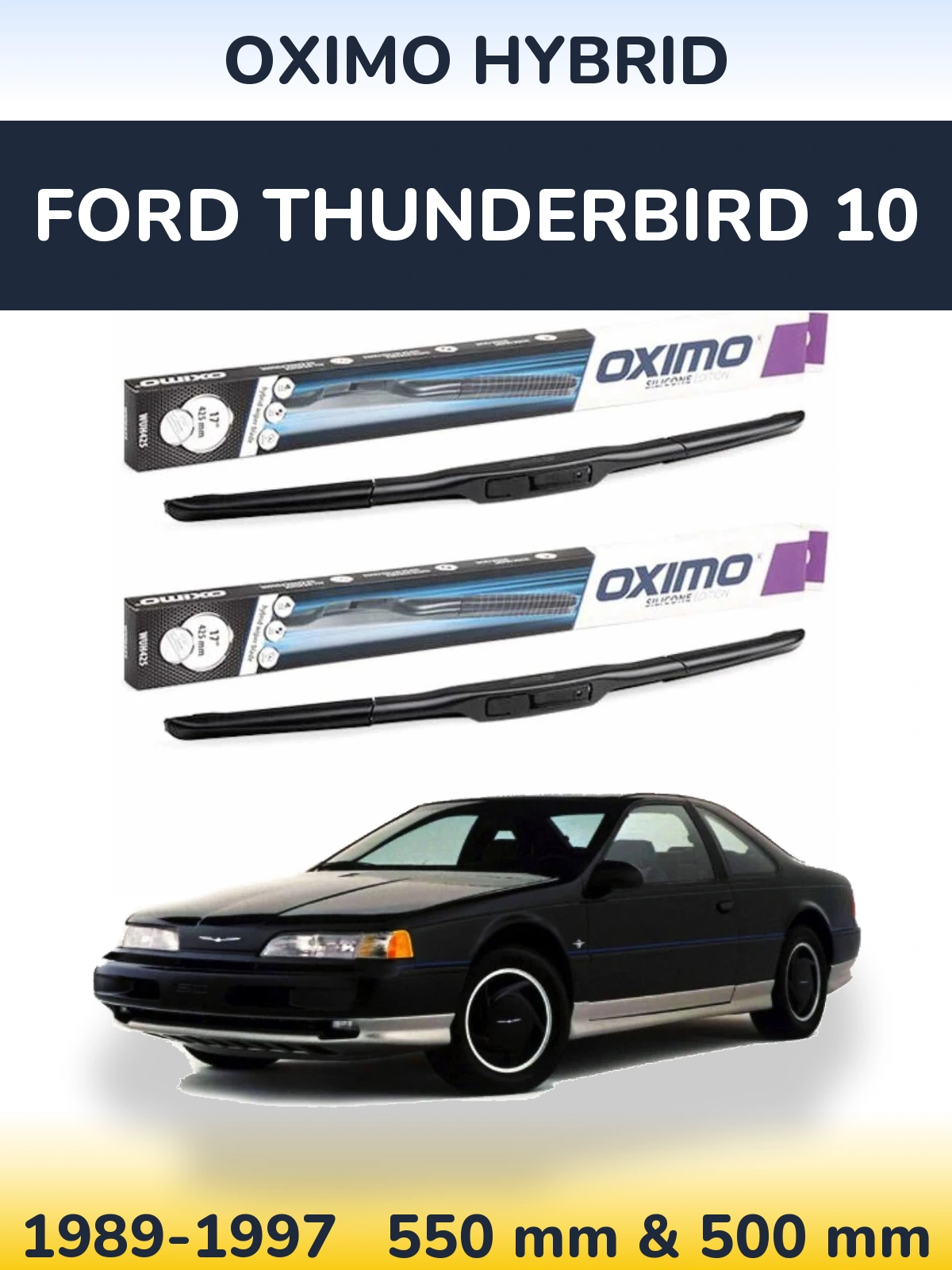 Комплект передніх щіток Oximo Hybrid 550 & 500 мм для Ford Thunderbird 10 1989-1997