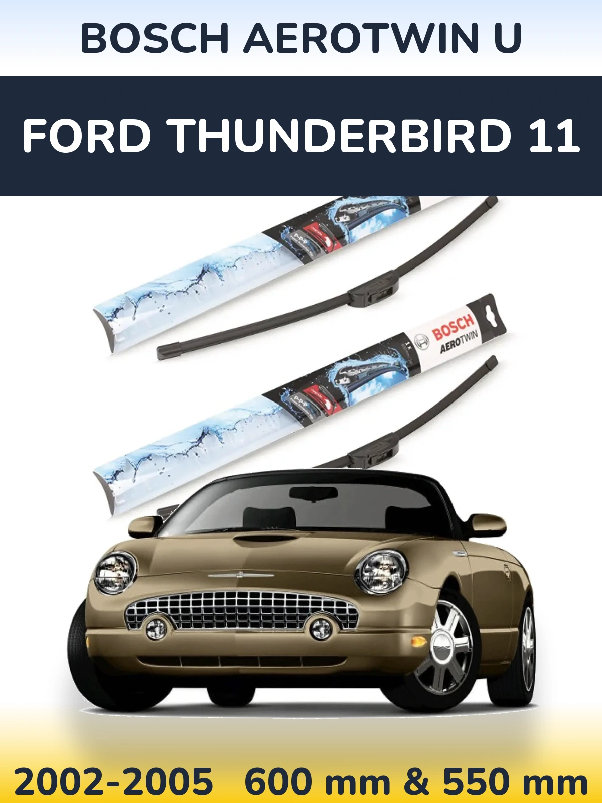 Комплект передніх щіток BOSCH AeroTwin U 600 & 550 мм для Ford Thunderbird 11 2002-2005