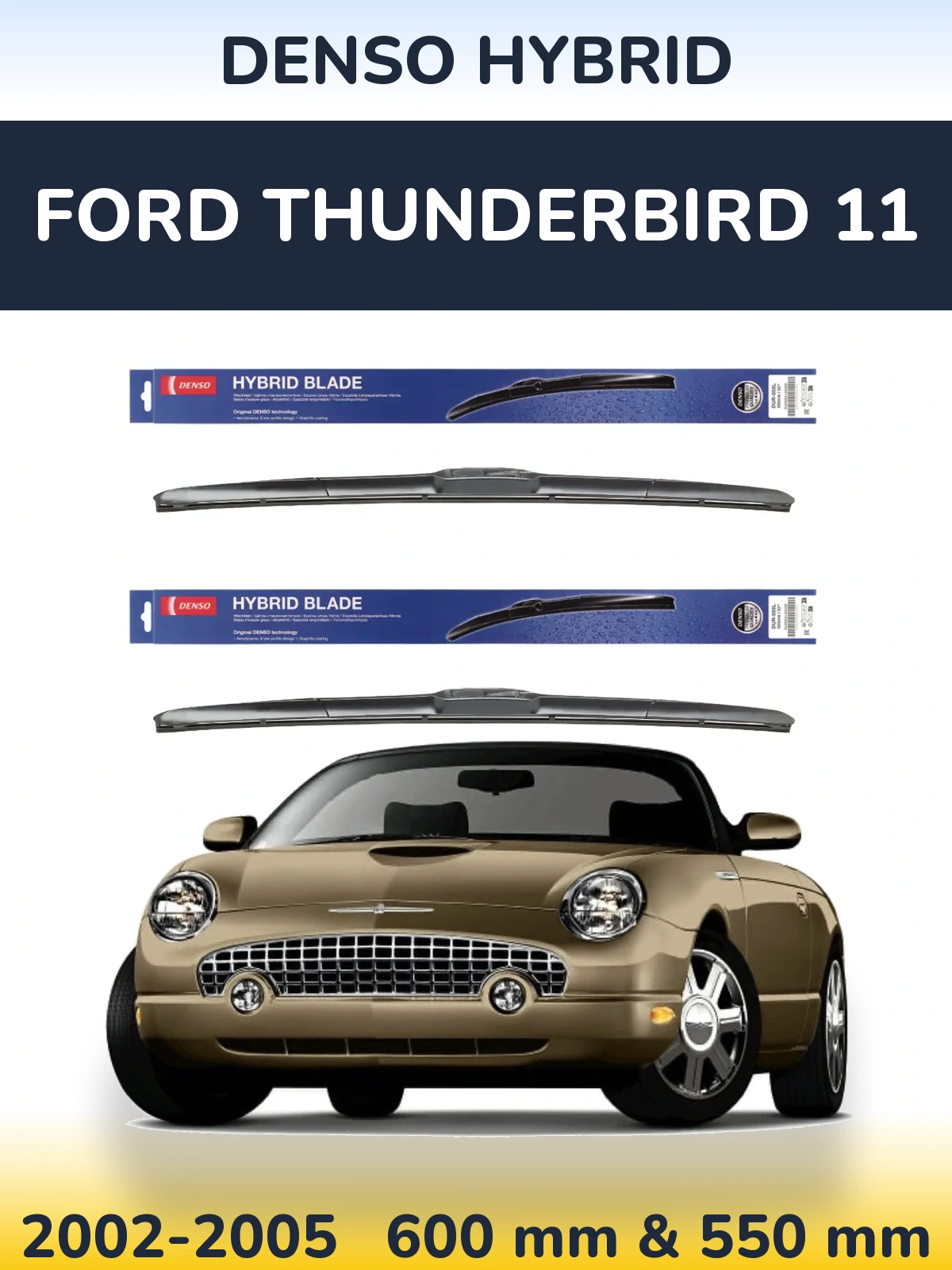 Komplet przednich wycieraczek Denso Hybrid 600 & 550 mm do Ford Thunderbird 11 2002-2005
