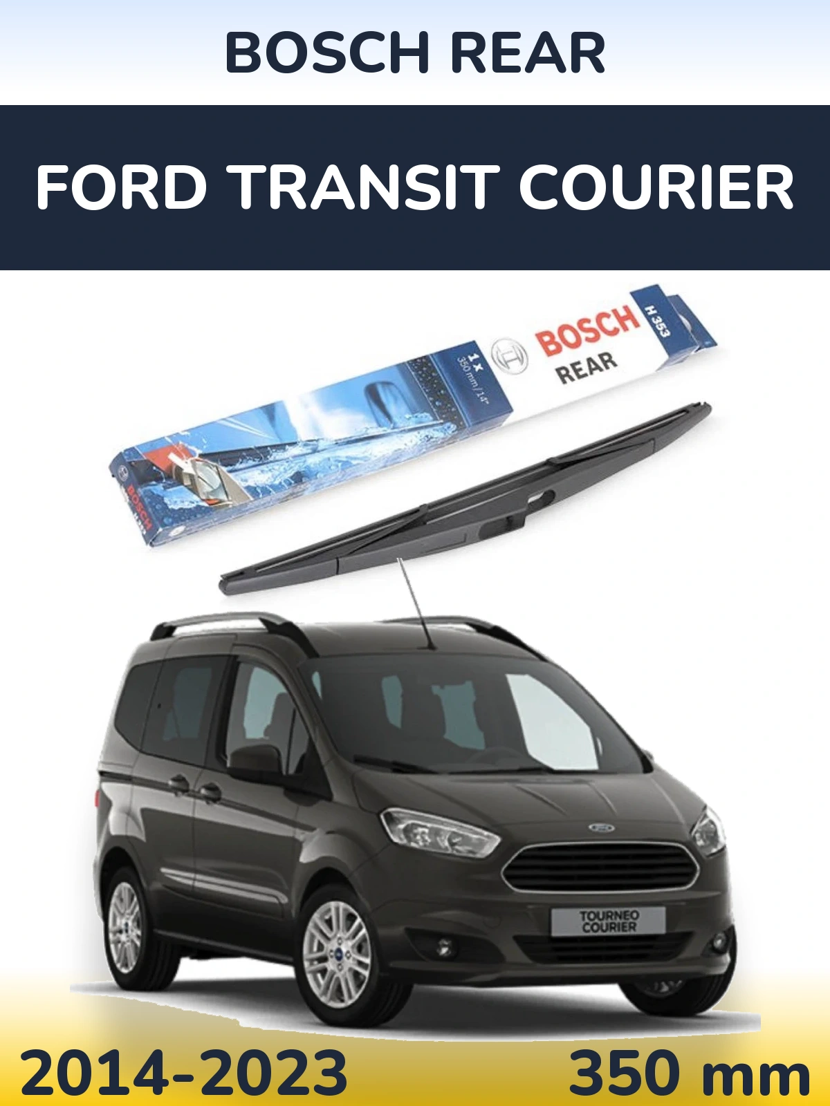 Rear wiper blade BOSCH Rear 350 mm for Ford Transit Courier 2014-2023
