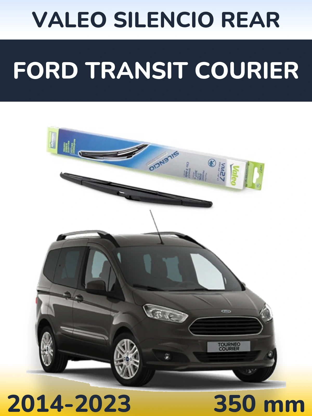Rear wiper blade Valeo Silencio Rear 350 mm for Ford Transit Courier 2014-2023