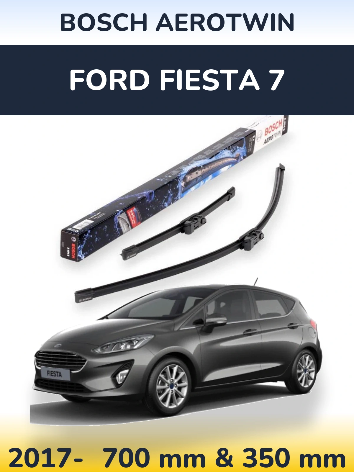 Komplet przednich wycieraczek BOSCH AeroTwin 700 & 350 mm do Ford Fiesta 7 2017-2026