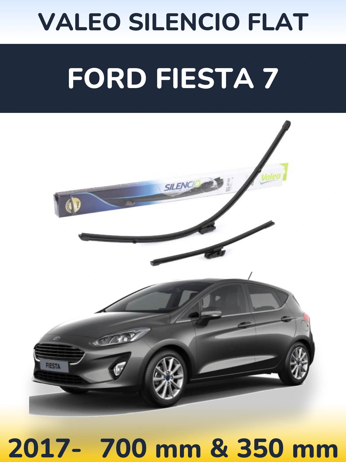 Комплект передніх щіток Valeo Silencio Flat 700 & 350 мм для Ford Fiesta 7 2017-2026