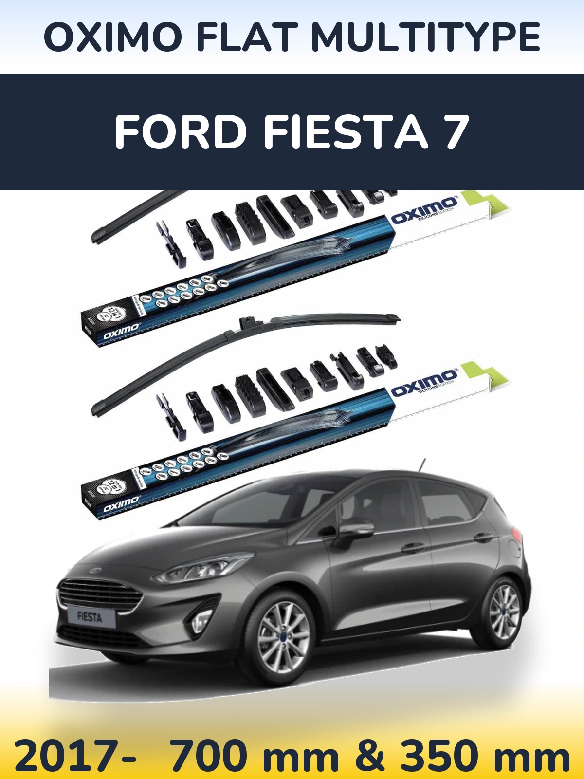 Front wiper blade set Oximo Flat MultiTypee 700 & 350 mm for Ford Fiesta 7 2017-2026