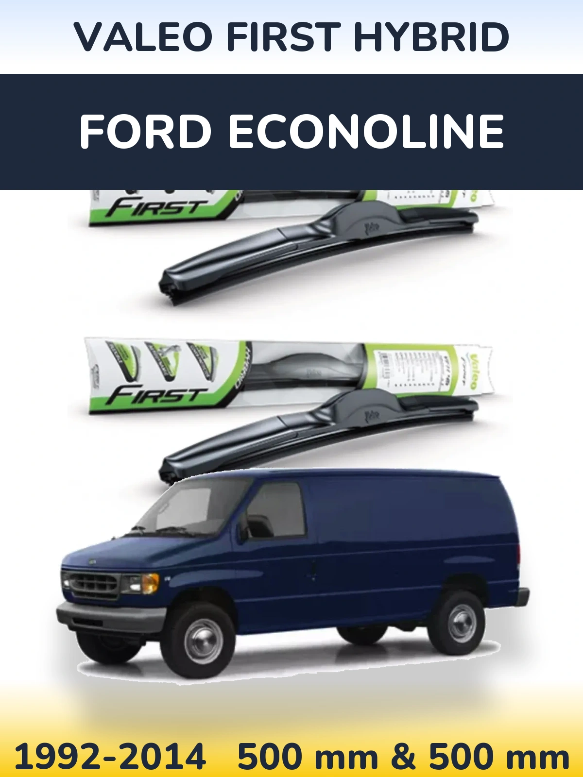 Komplet przednich wycieraczek Valeo First Hybrid 500 & 500 mm do Ford Econoline 1992-2014