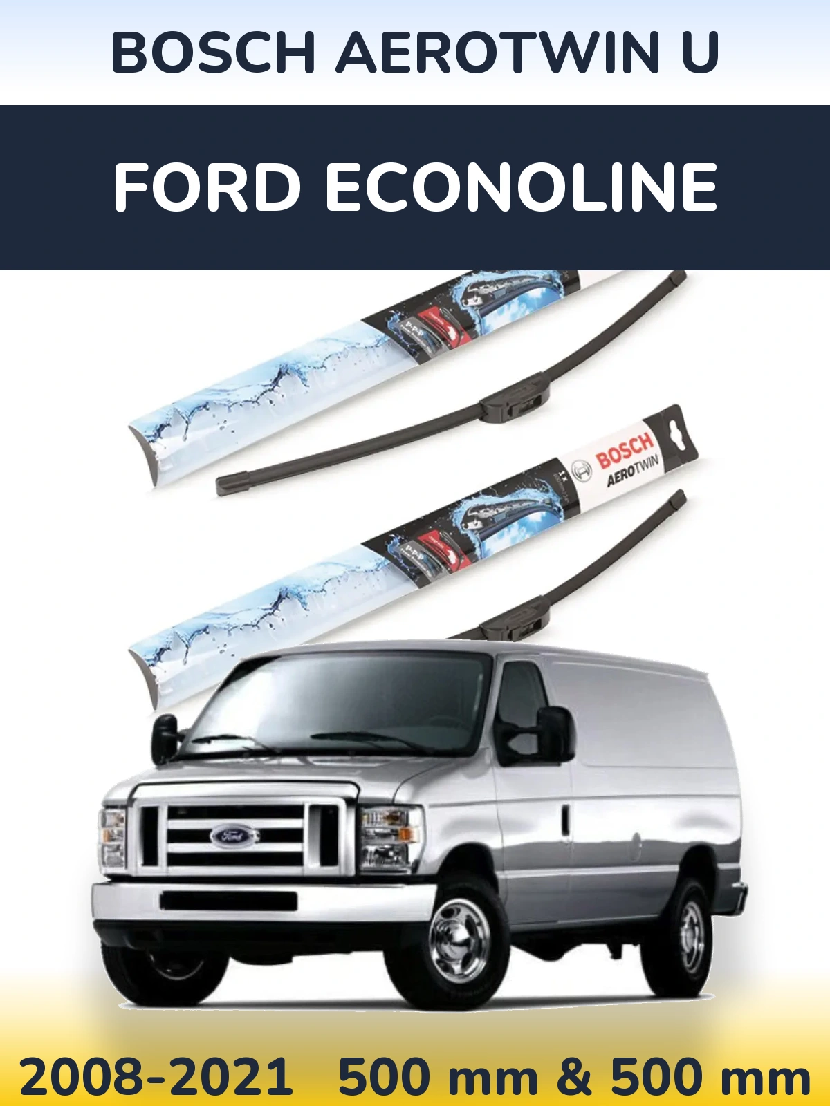 Комплект передніх щіток BOSCH AeroTwin U 500 & 500 мм для Ford Econoline 2008-2021