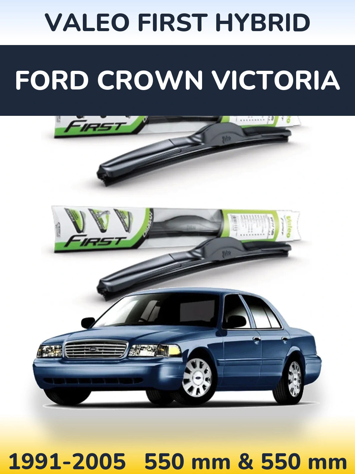 Комплект передніх щіток Valeo First Hybrid 550 & 550 мм для Ford Crown Victoria 1991-2005