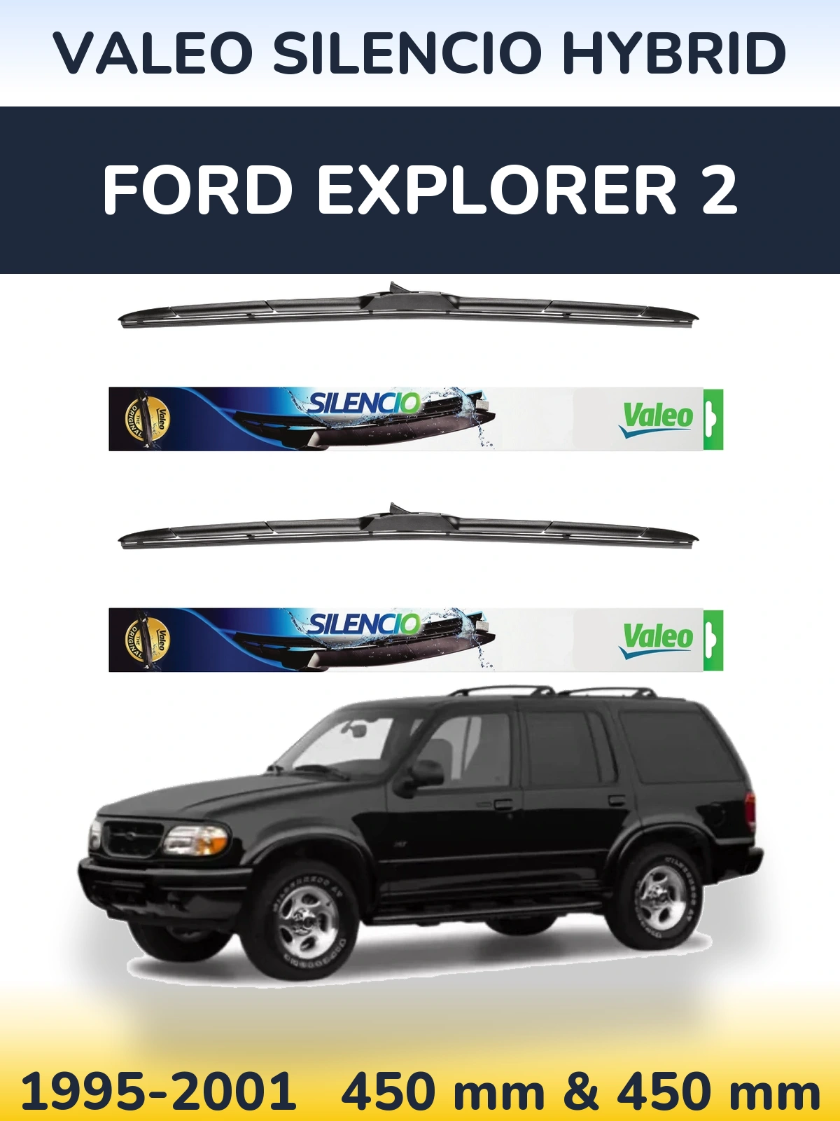 Комплект передніх щіток Valeo Silencio Hybrid 450 & 450 мм для Ford Explorer 2 1995-2001