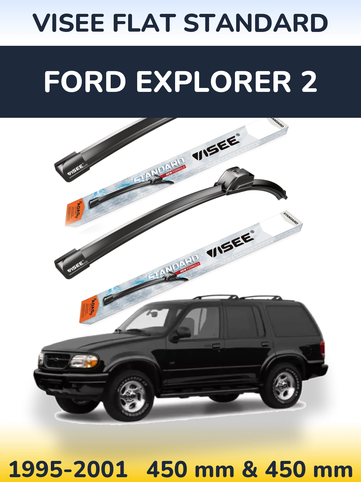 Komplet przednich wycieraczek VISEE FLAT STANDARD 450 & 450 mm do Ford Explorer 2 1995-2001